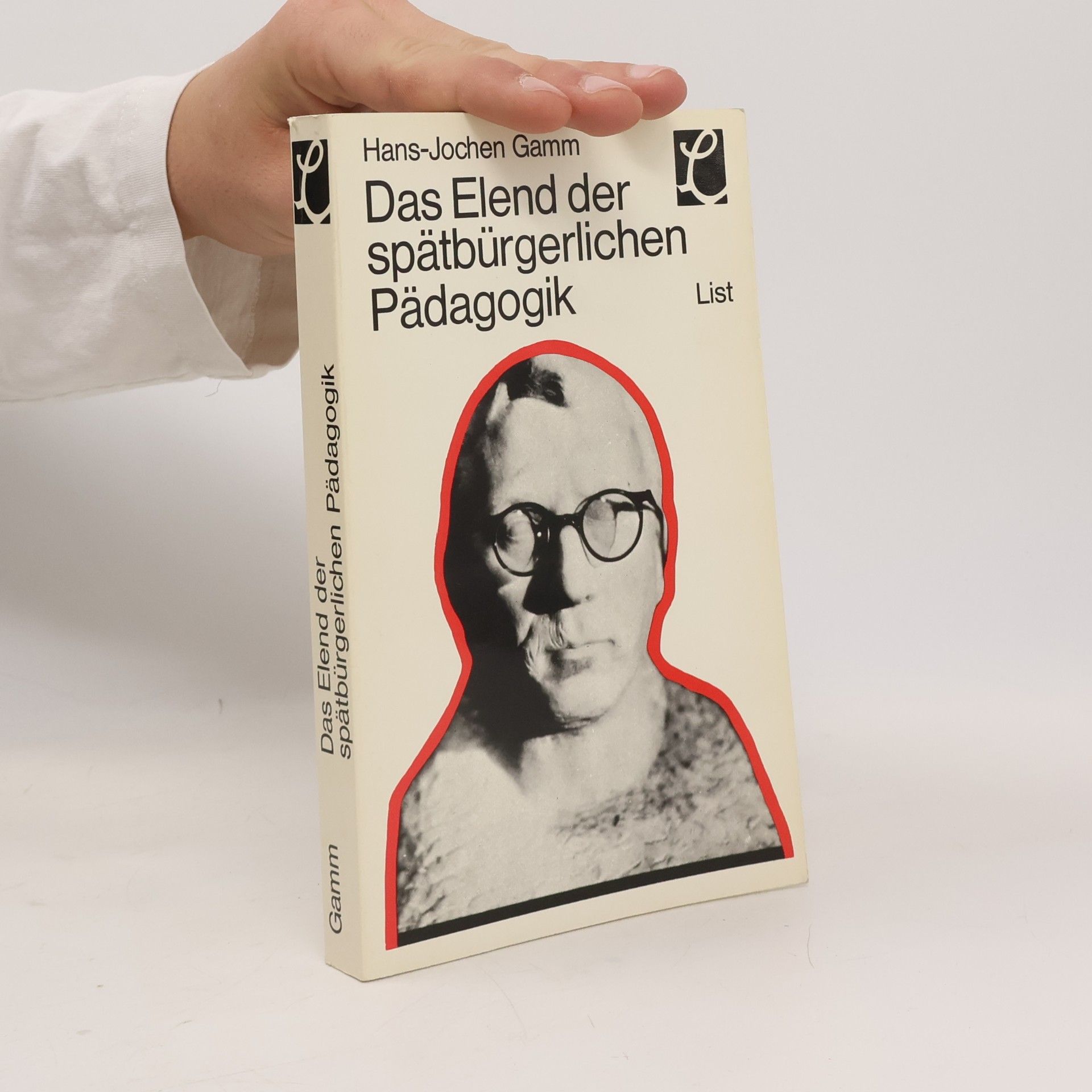 Hans-Jochen Gamm Das Elend der spätbürgerlichen Pädagogik