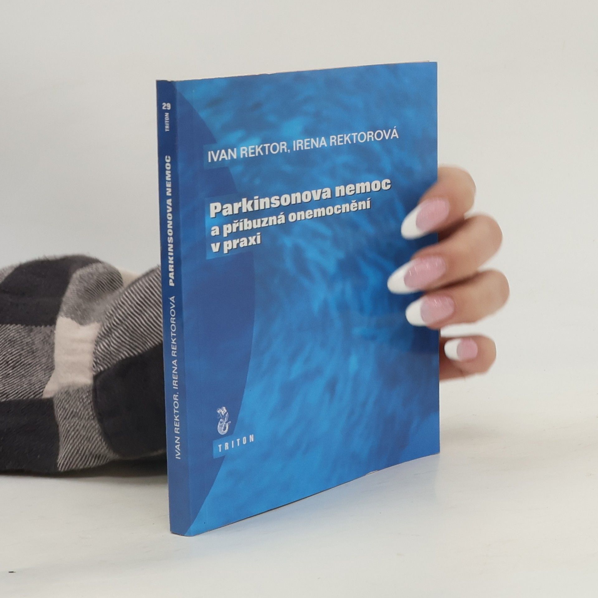 Irena Rektorová Parkinsonova nemoc a příbuzná onemocnění v praxi