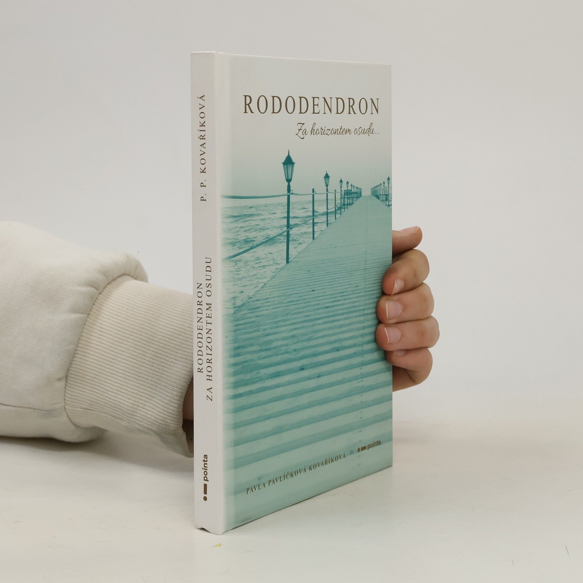 Pavla Pavlíčková Kovaříková Rododendron: Za horizontem osudu