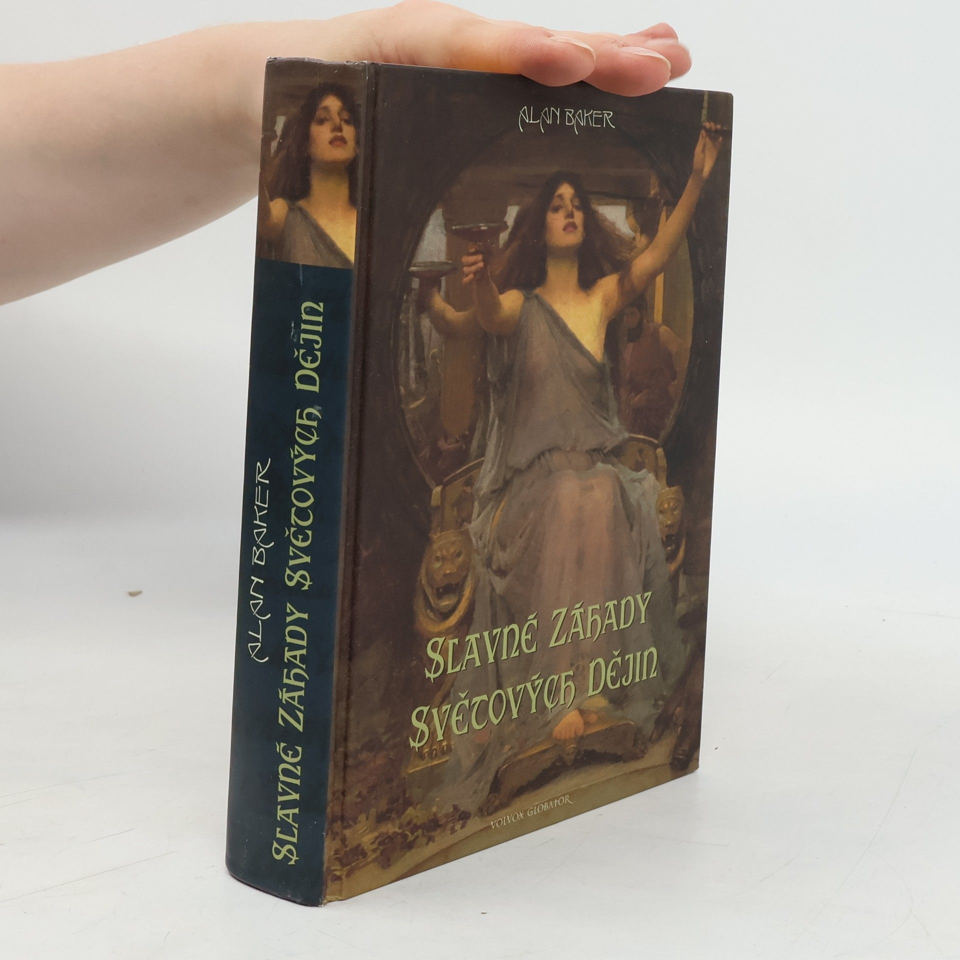 Alan Baker Slavné záhady světových dějin: Mýty, taje a bludy z celého světa
