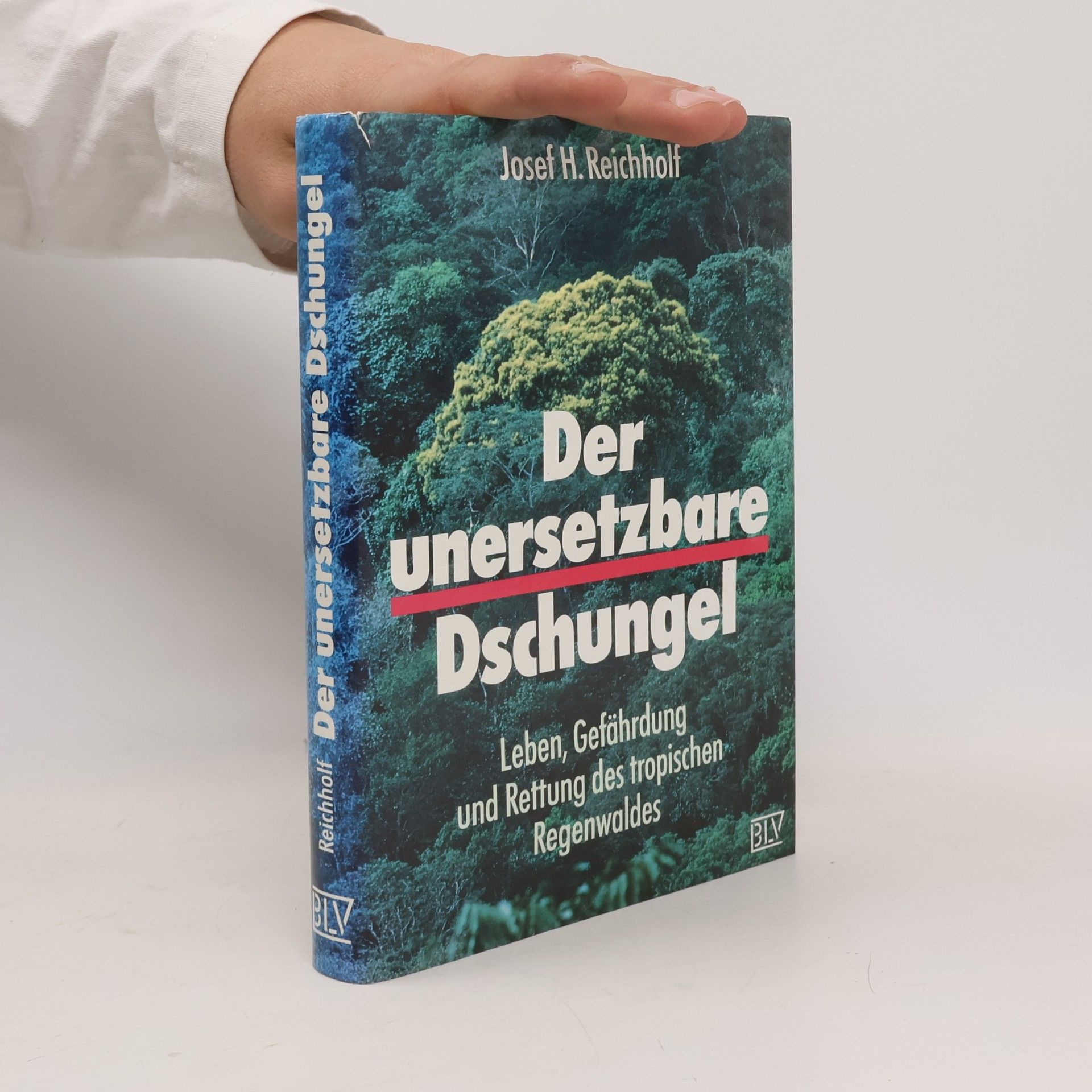 Josef Helmut Reichholf Der unersetzbare Dschungel