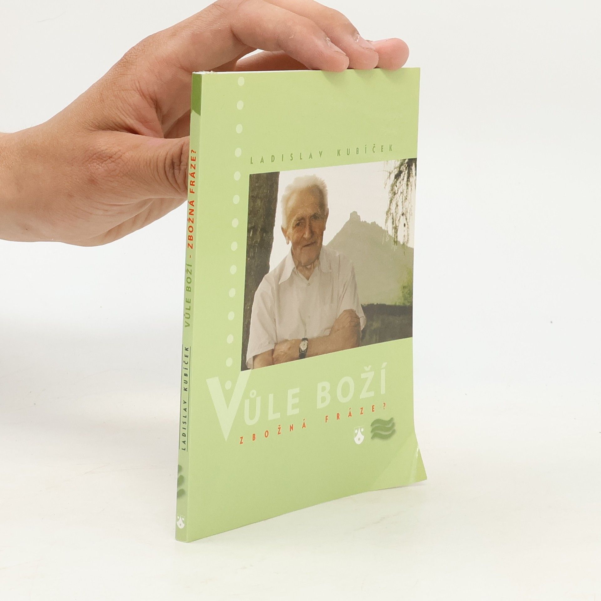 Ladislav Kubíček Vůle Boží. Zbožná fráze?