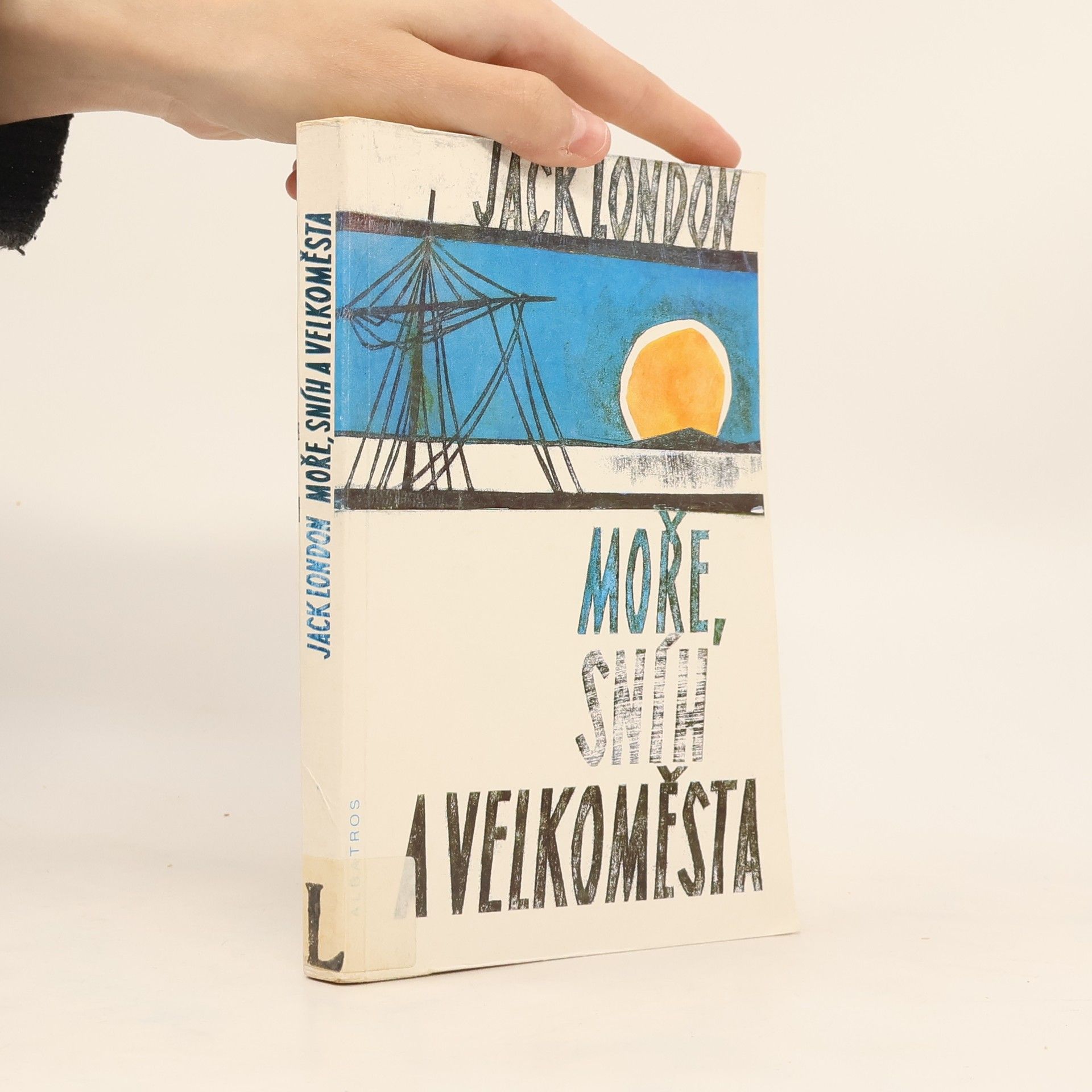 Jack London Moře, sníh a velkoměsta