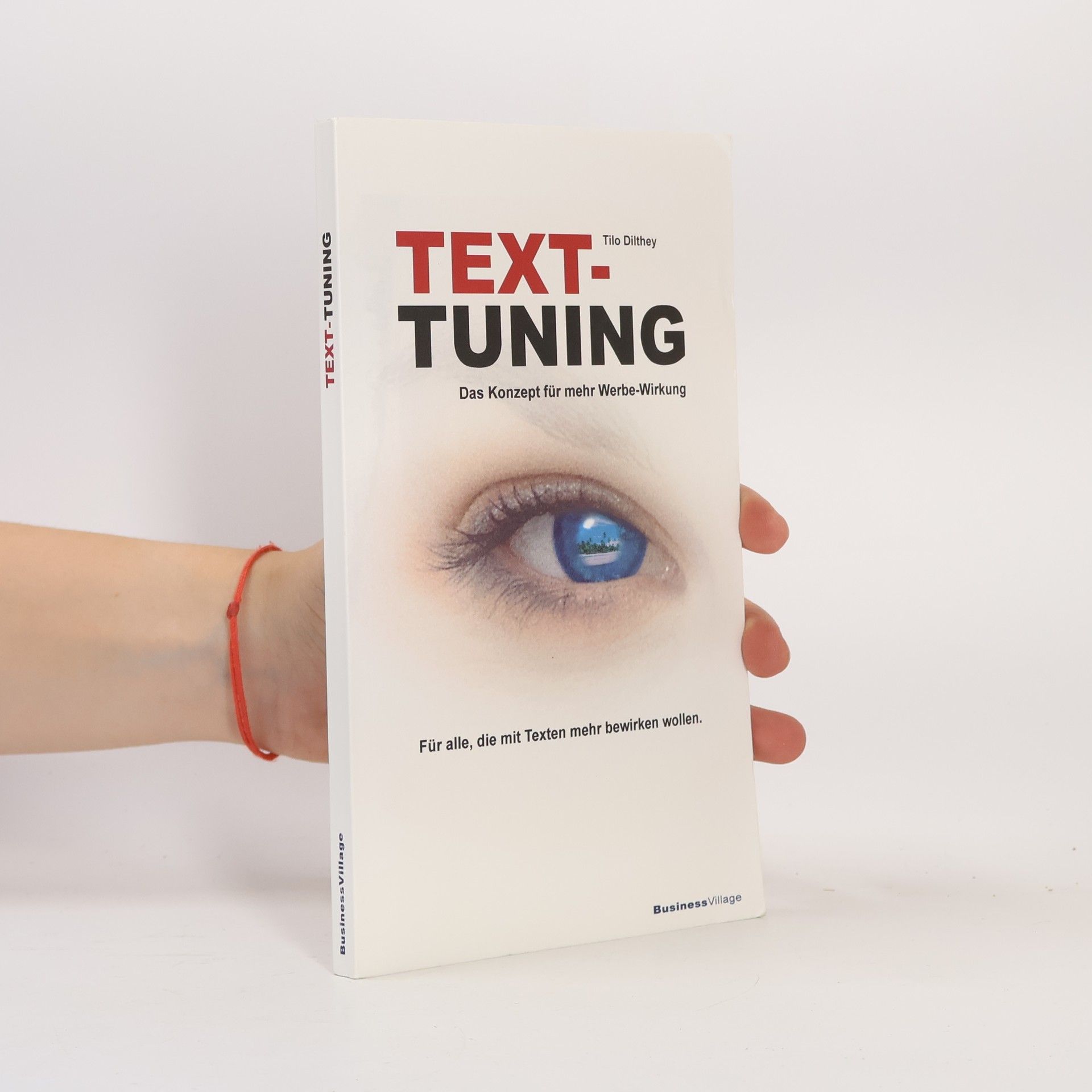 Dilthey Tilo TEXT-TUNING. Das Konzept für mehr Werbewirkung