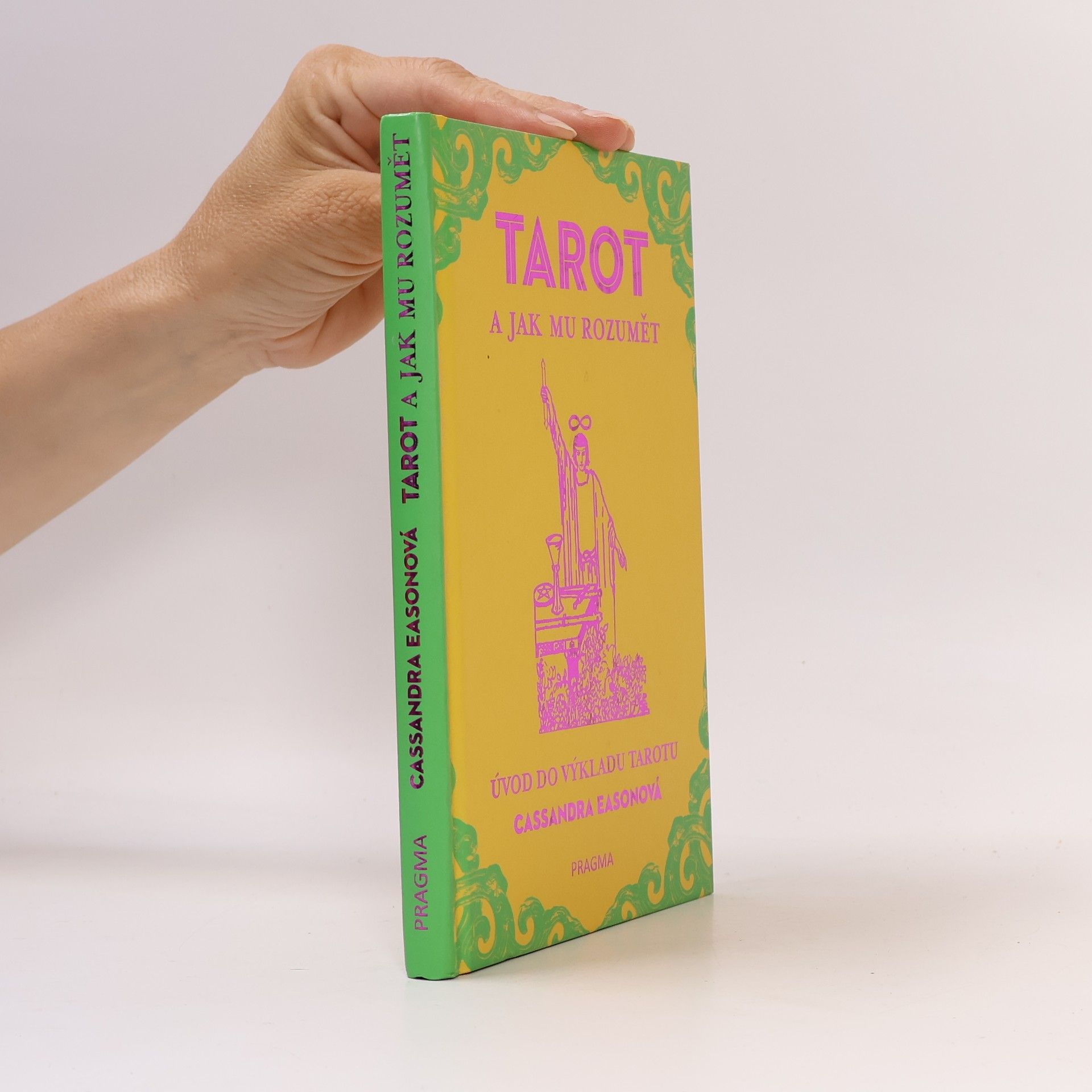 Tarot a jak mu rozumět : úvod do výkladu tarotu