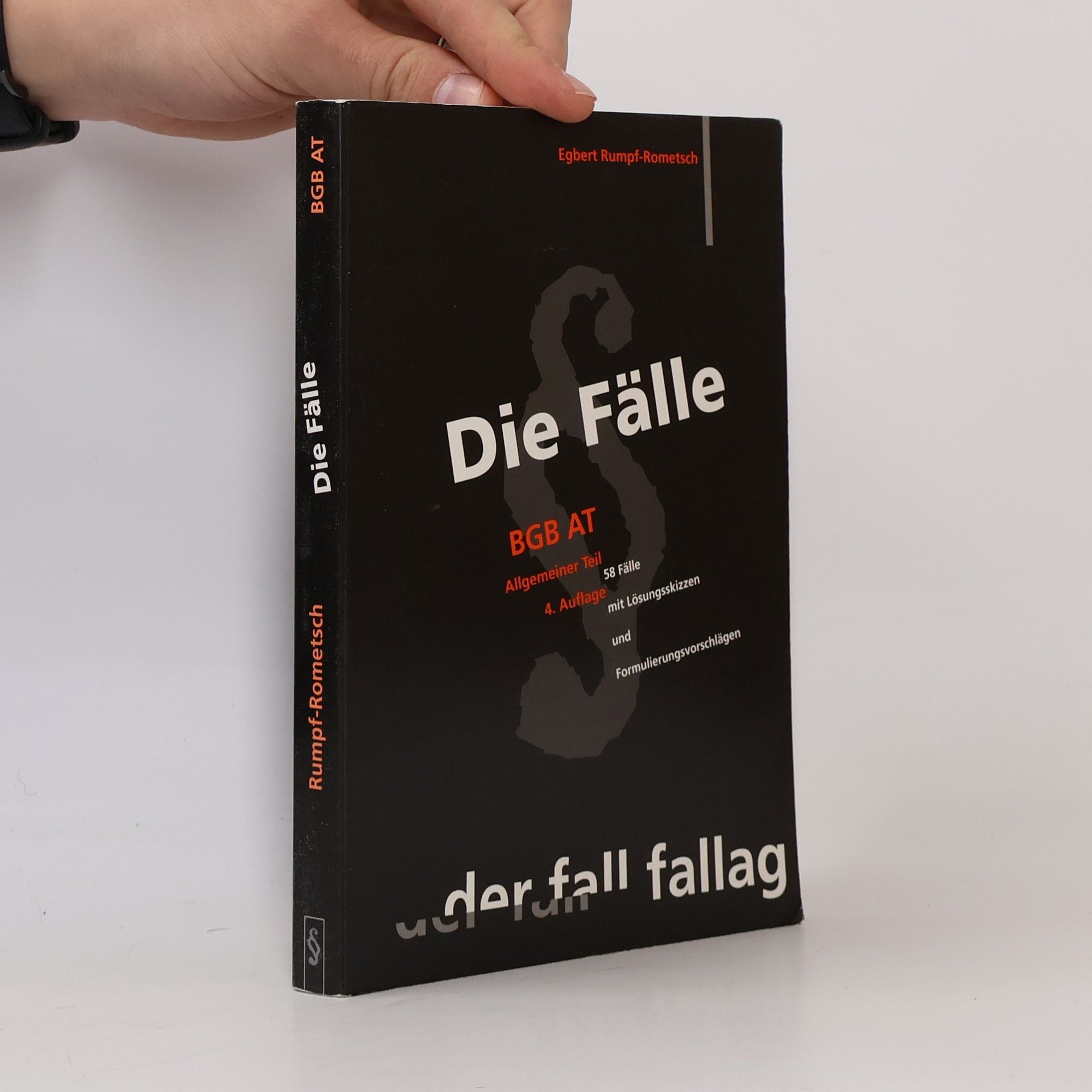 Egbert Rumpf-Rometsch BGB AT. Allgemeiner Teil. 58 Fälle mit Lösungsskizzen und Formulierungsvorschlägen