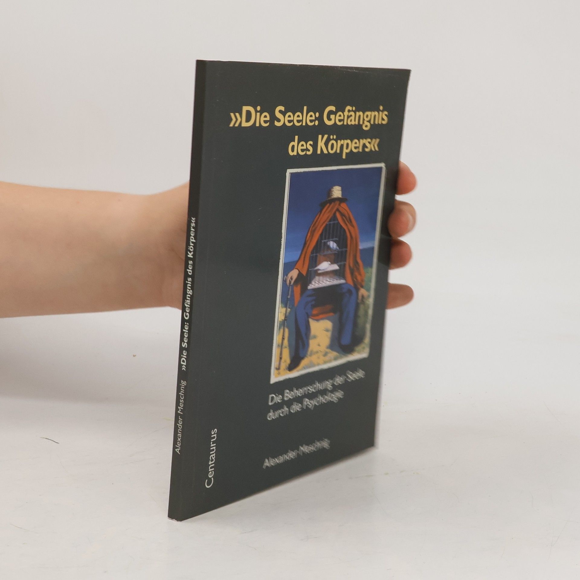 Die Seele: Gefängnis des Körpers