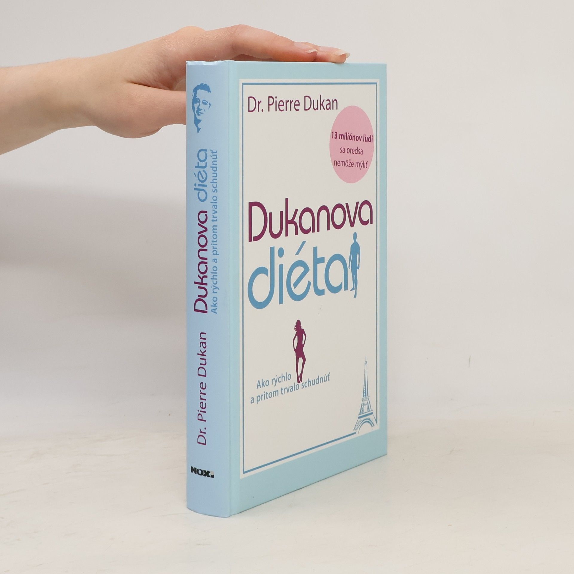 Pierre Dukan Dukanova diéta : ako rýchlo a pritom trvalo schudnúť