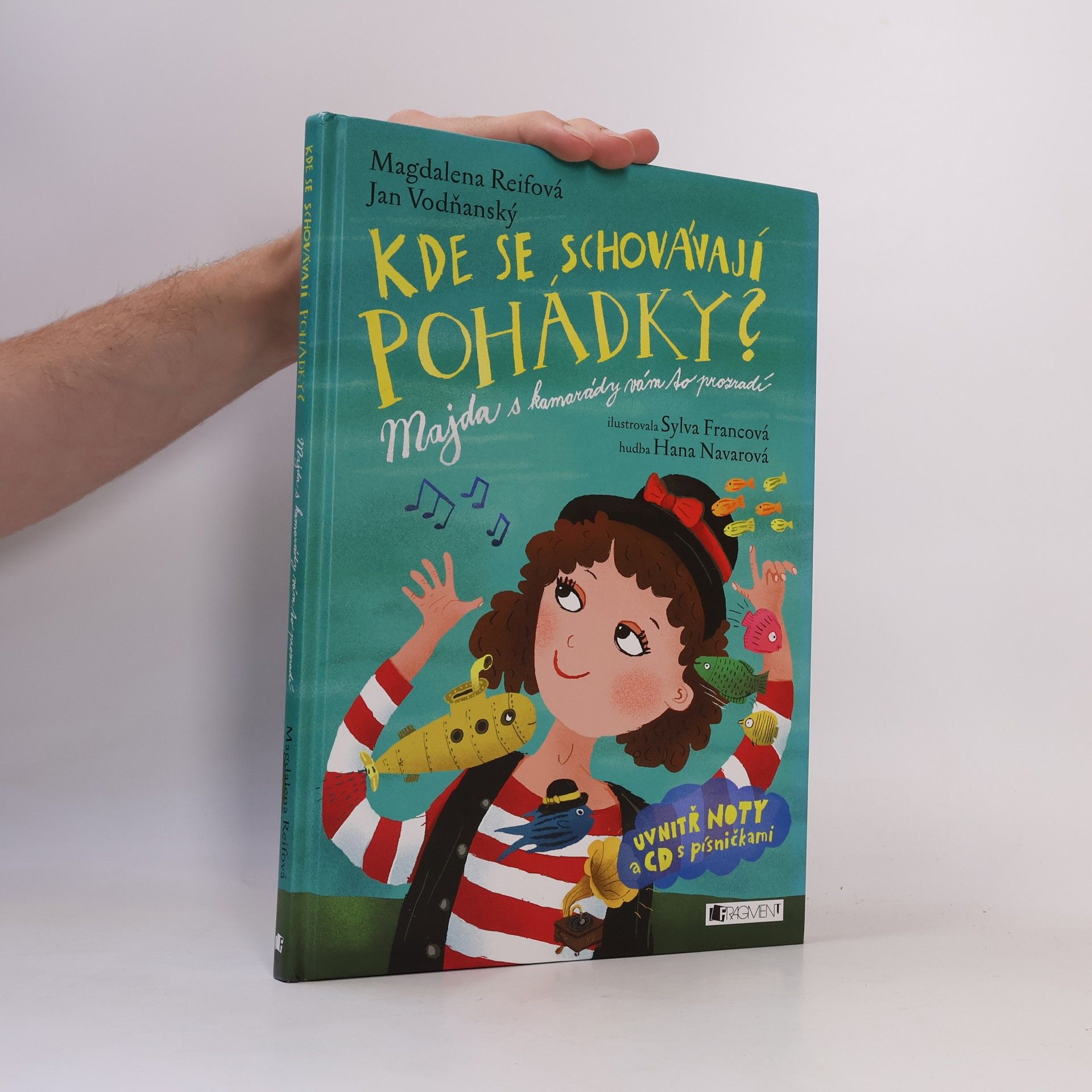 Magdalena Reifová Kde se schovávají pohádky? : Majda s kamarády vám to prozradí