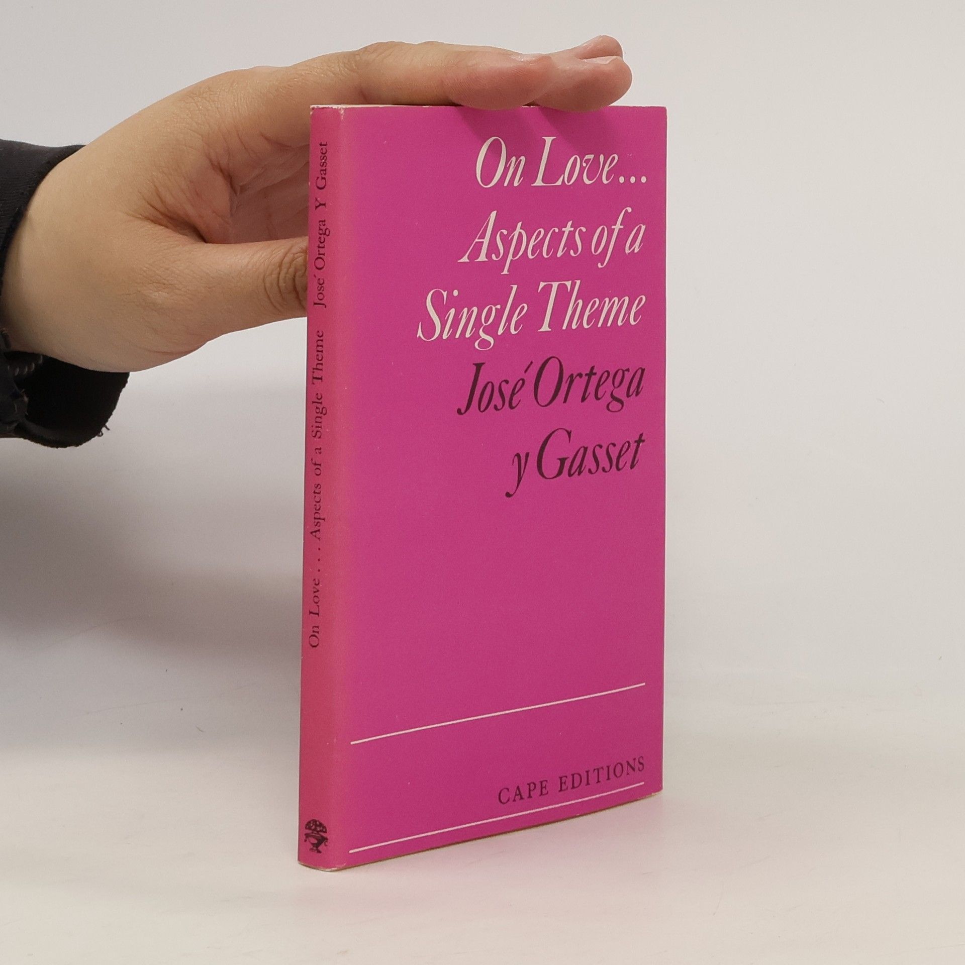 José Ortega y Gasset On Love... Aspects of a Single Theme