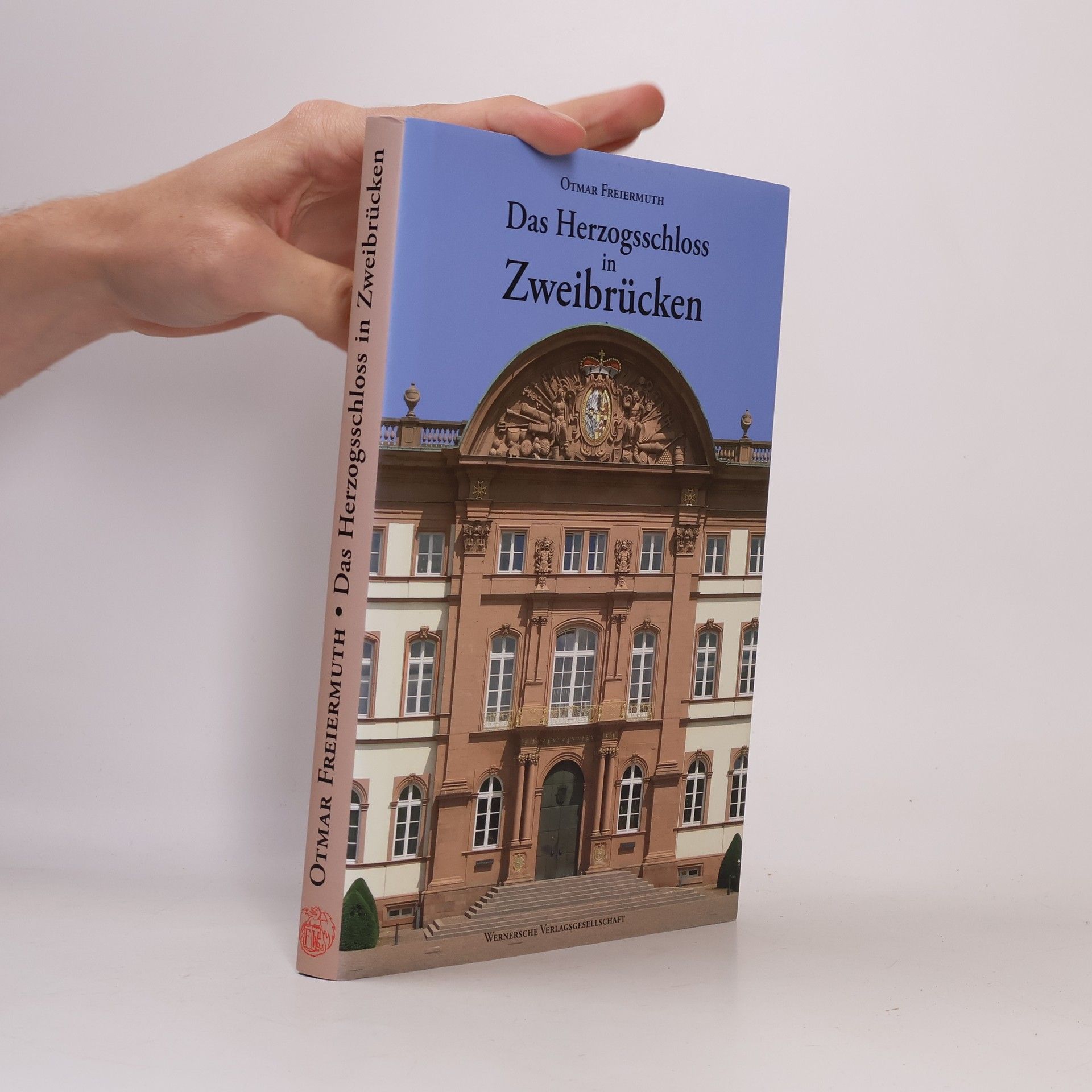 Otmar Freiermuth Das Herzogsschloss in Zweibrücken