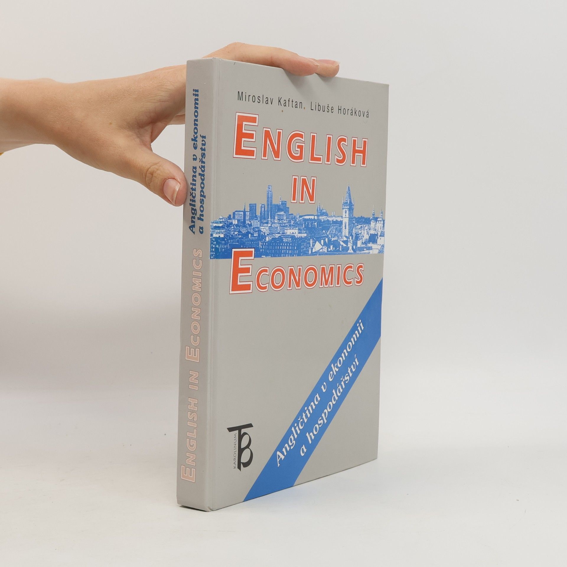 Libuše Horáková English in Economics. Angličtina v ekonomii a hospodářství