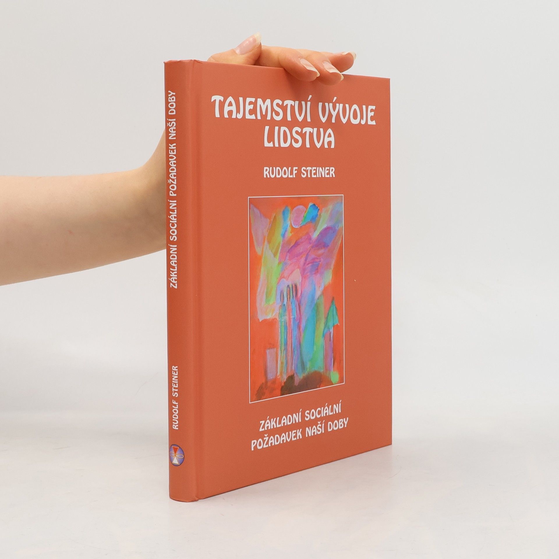 Rudolf Steiner Tajemství vývoje lidstva: Základní sociální požadavek naší doby ve změněné dobové situaci