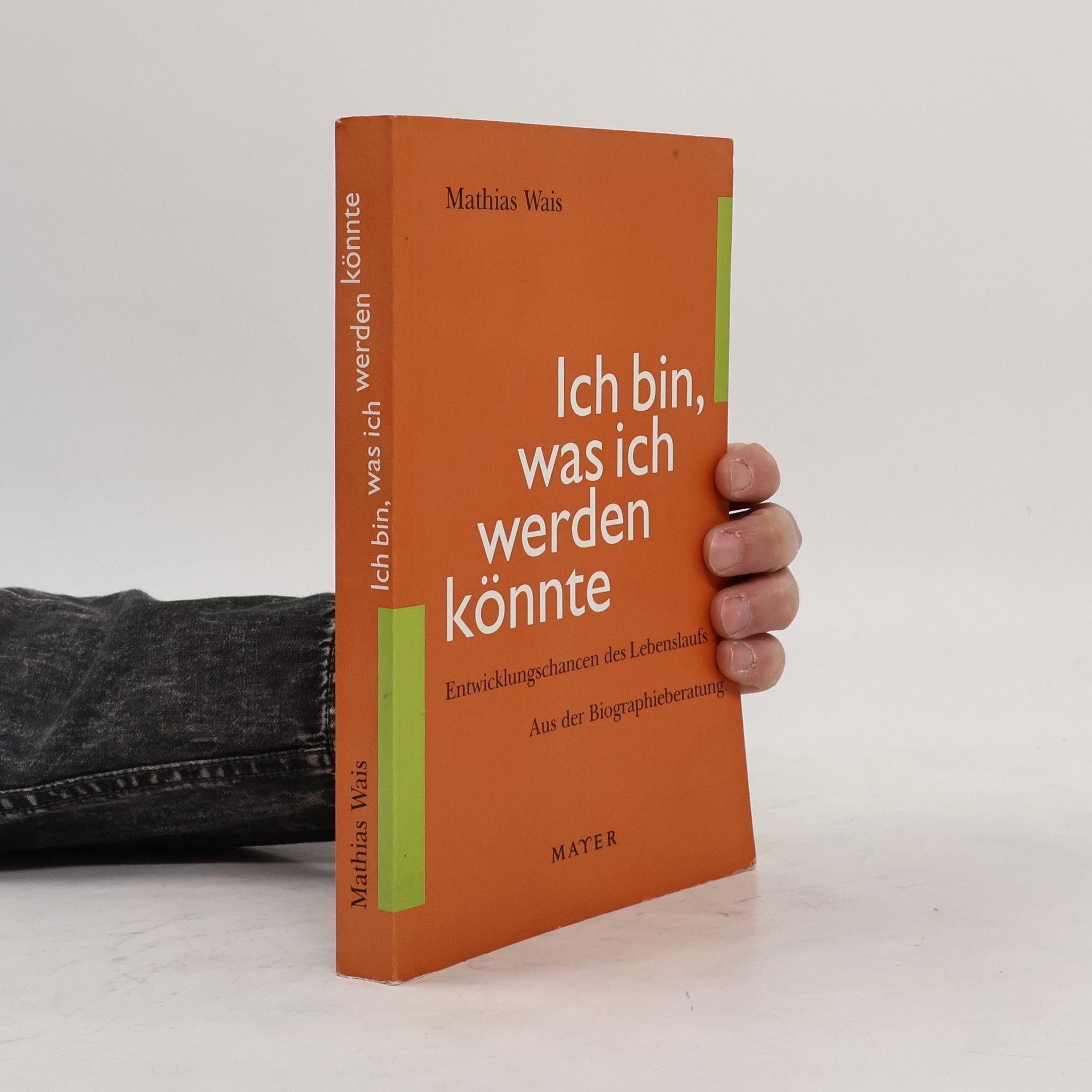 Mathias Wais Ich bin, was ich werden könnte