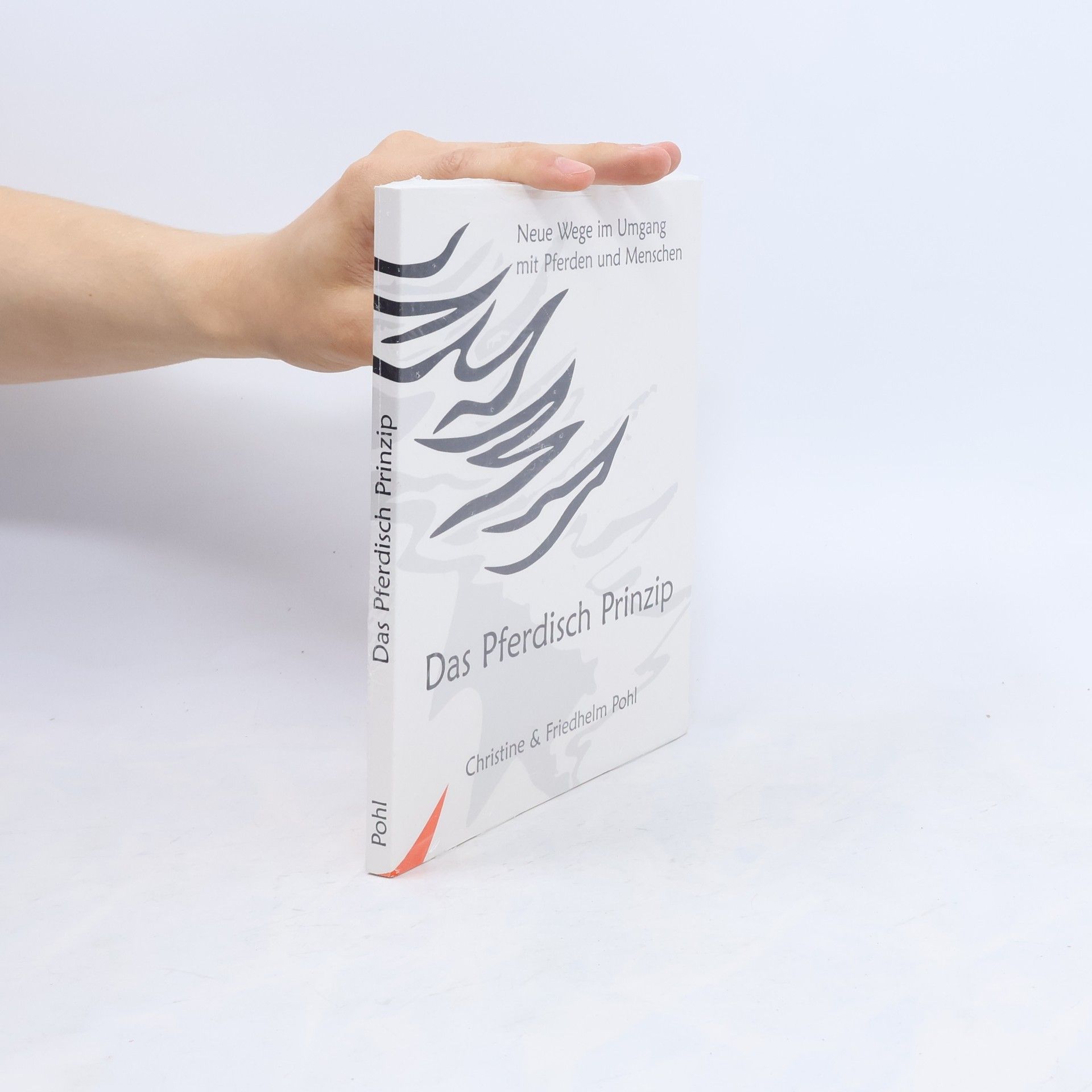 Christine Pohl Das Pferdisch-Prinzip - neue Wege im Umgang mit Pferden und Menschen