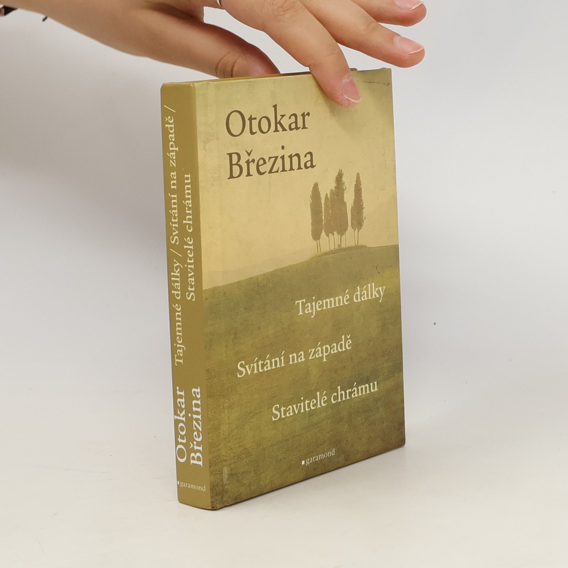 Otokar Březina Tajemné dálky / Svítání na západě / Stavitelé chrámu