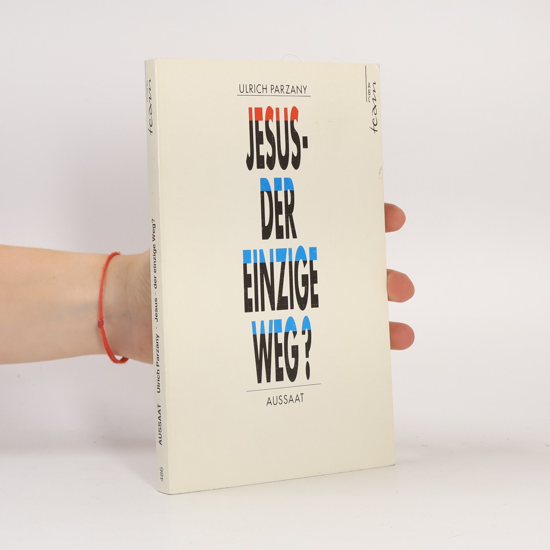 Ulrich Parzany Jesus - der einzige Weg?