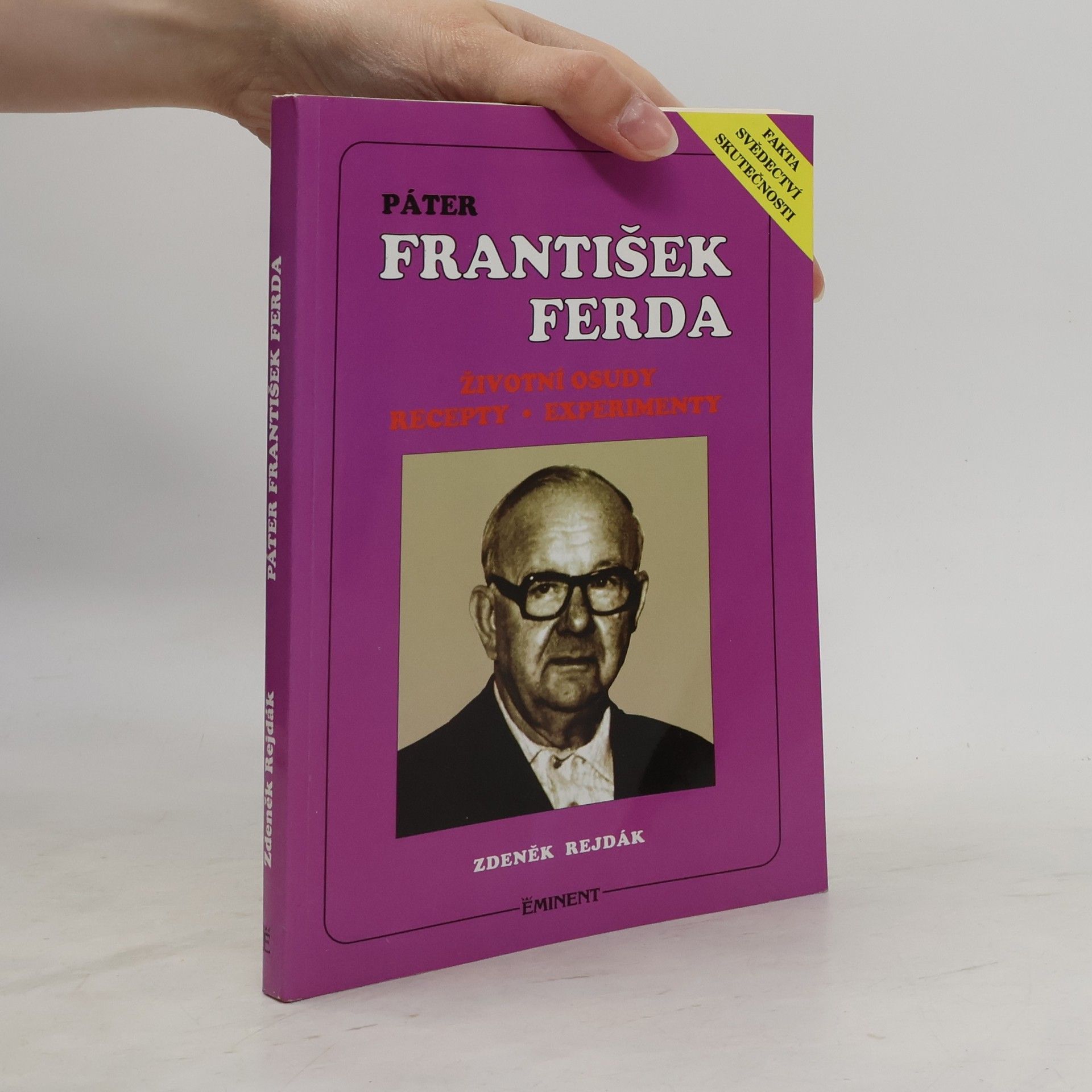 Zdeněk Rejdák Páter František Ferda. Životní osudy. Recepty. Experimenty