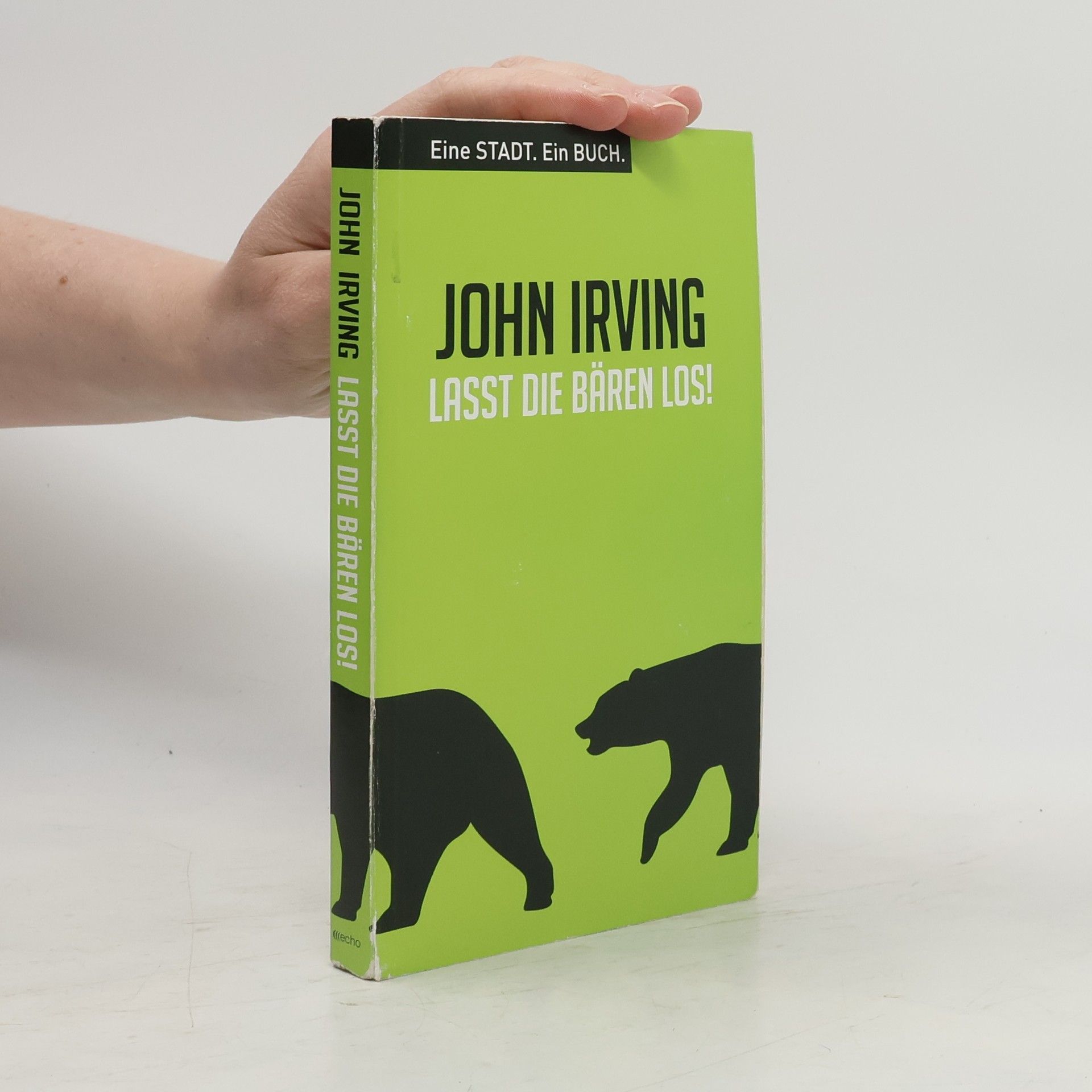 John Irving Lasst die Bären los!