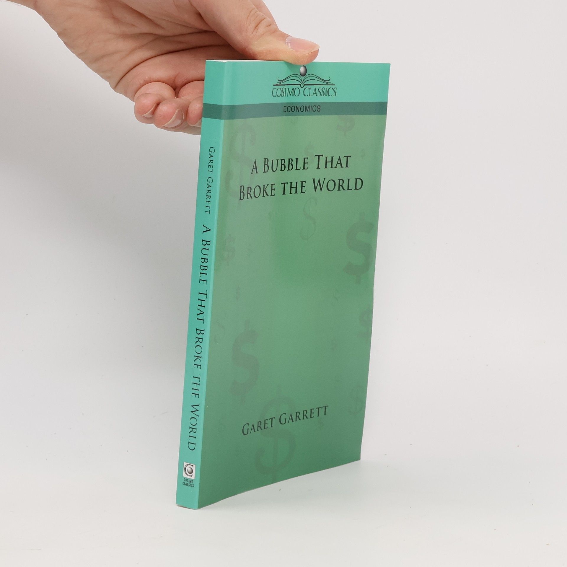 Garet Garrett Cosimo Classics: A Bubble That Broke The World