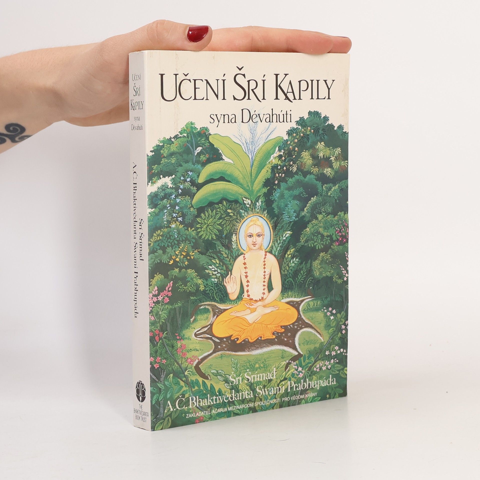 A. C. Bhaktivédánta Svámí Prabhupáda Učení Šrí Kapily syna Dévahúti. Transcendentální učení Prahláda Mahárádže