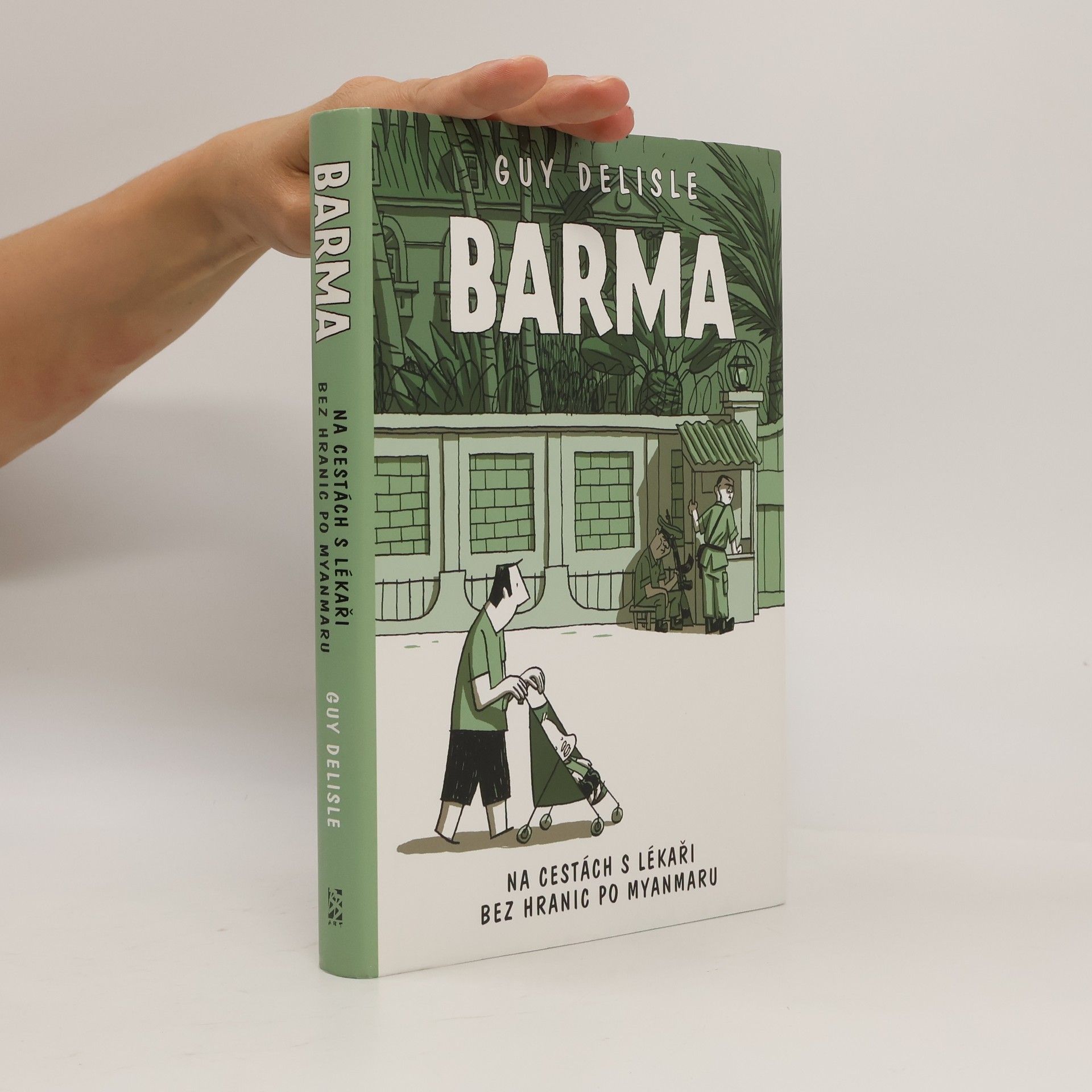 Guy Delisle Barma : na cestách s Lékaři bez hranic po Myanmaru