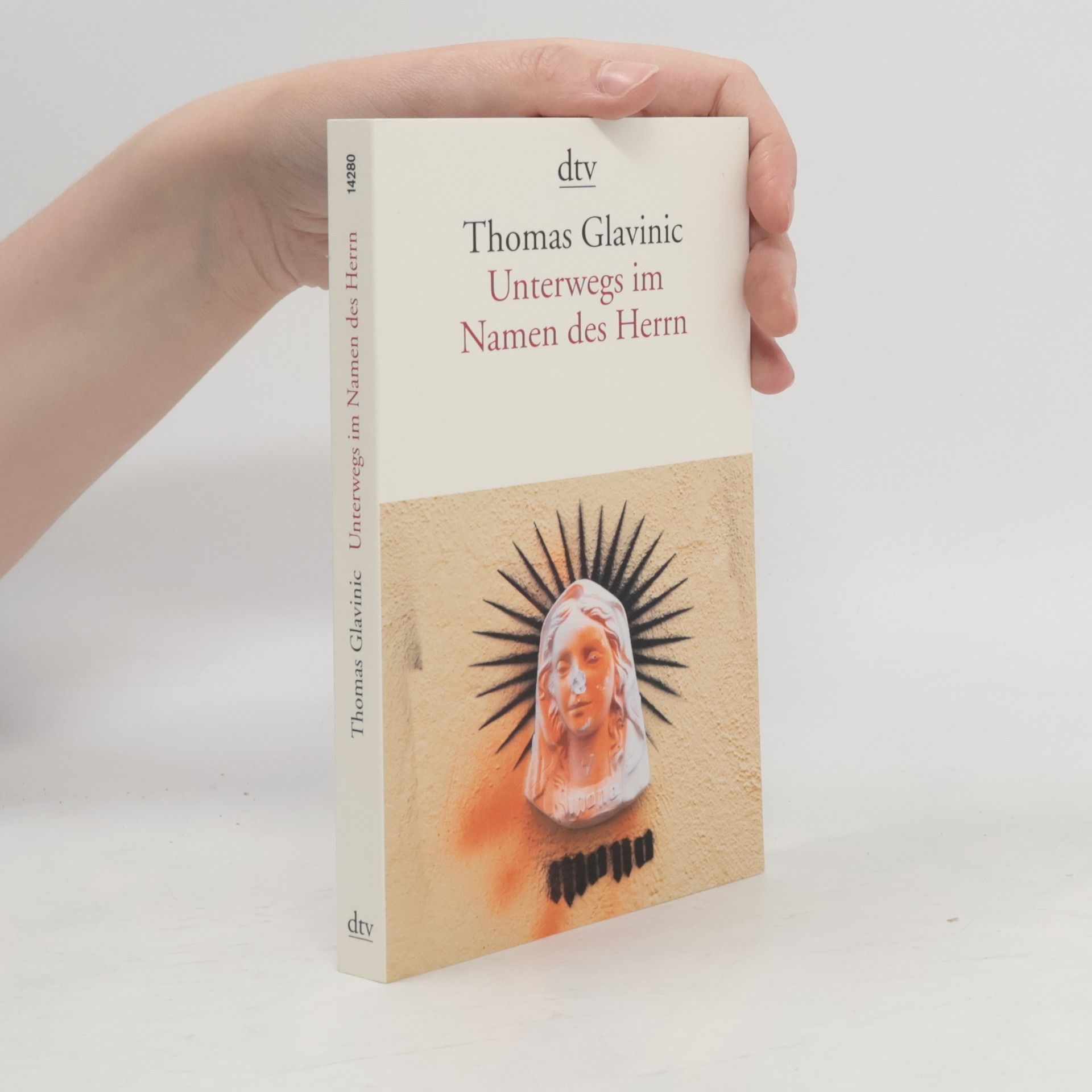 Thomas Glavinic Unterwegs im Namen des Herrn