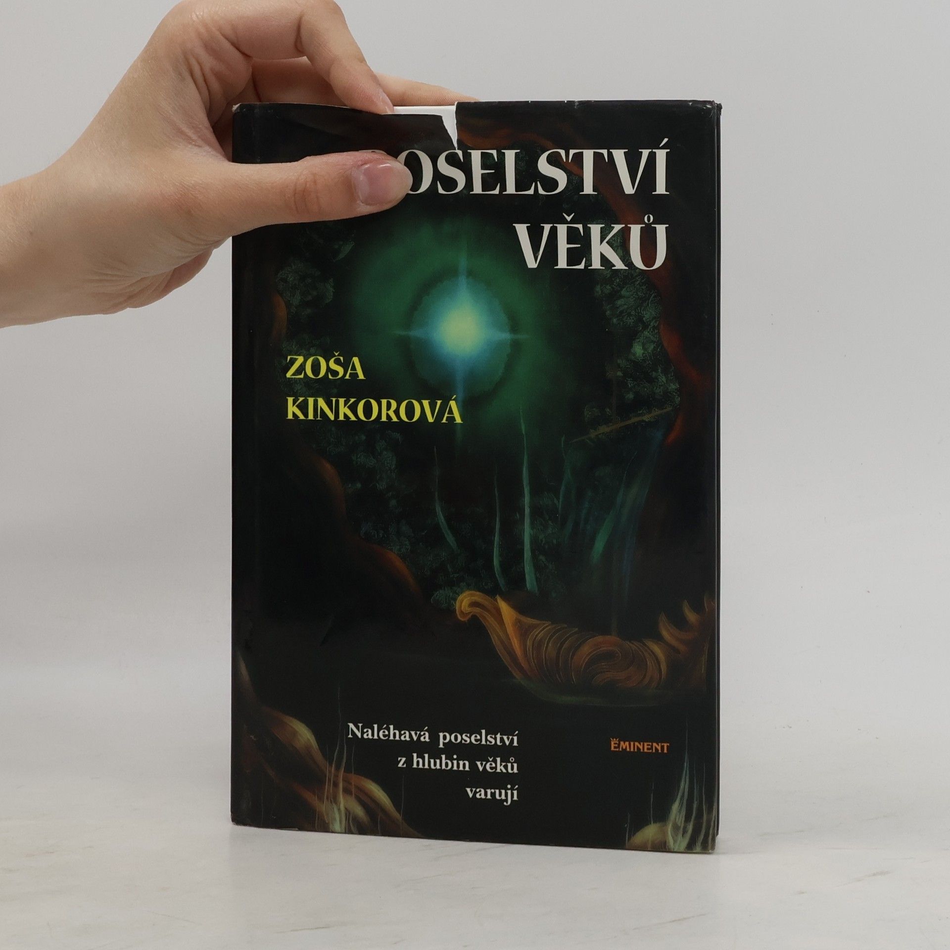 Zoša Kinkorová Poselství věků. Naléhavá proroctví z hlubin věků varují