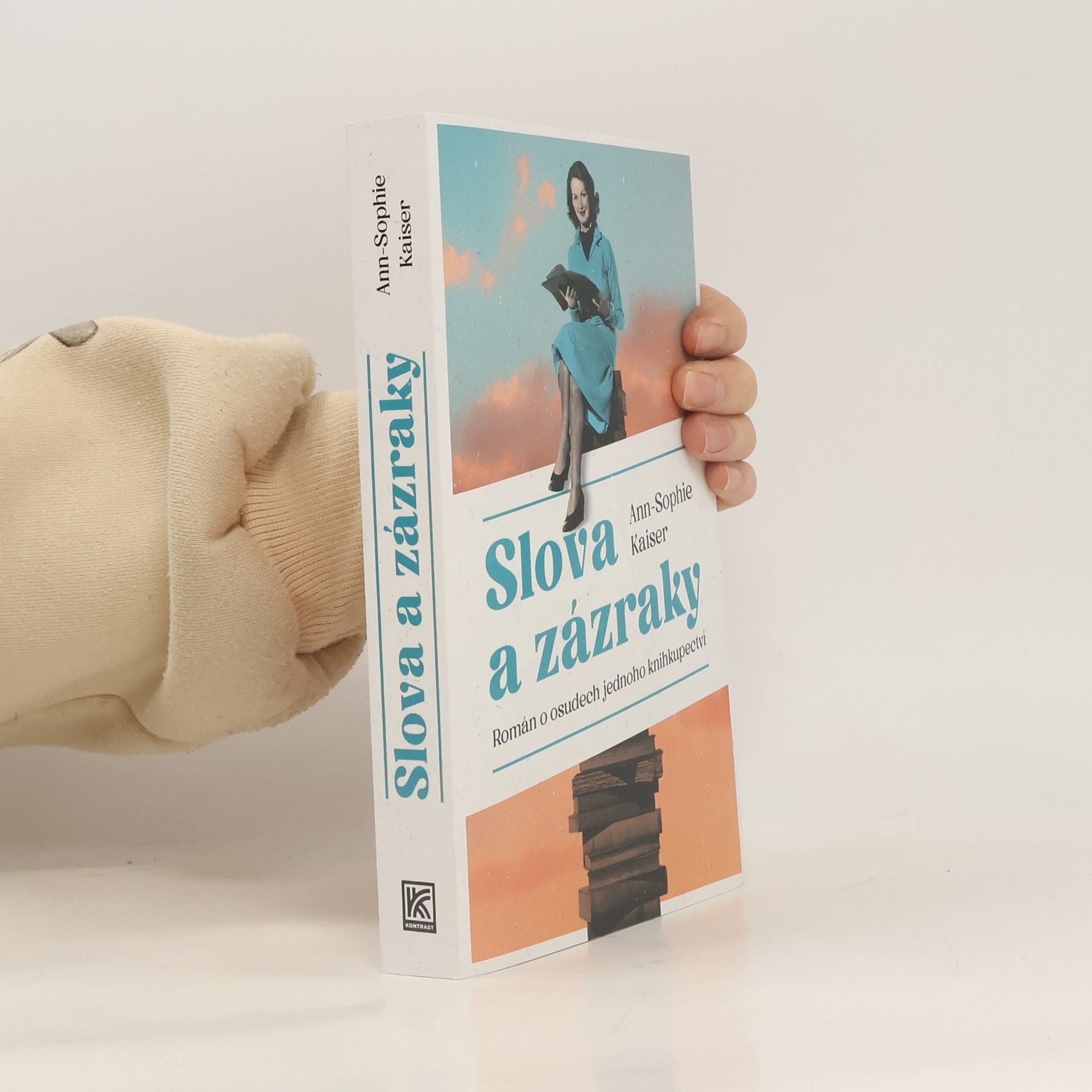 AnnSophie Kaiser Slova a zázraky : román o osudech jednoho knihkupectví