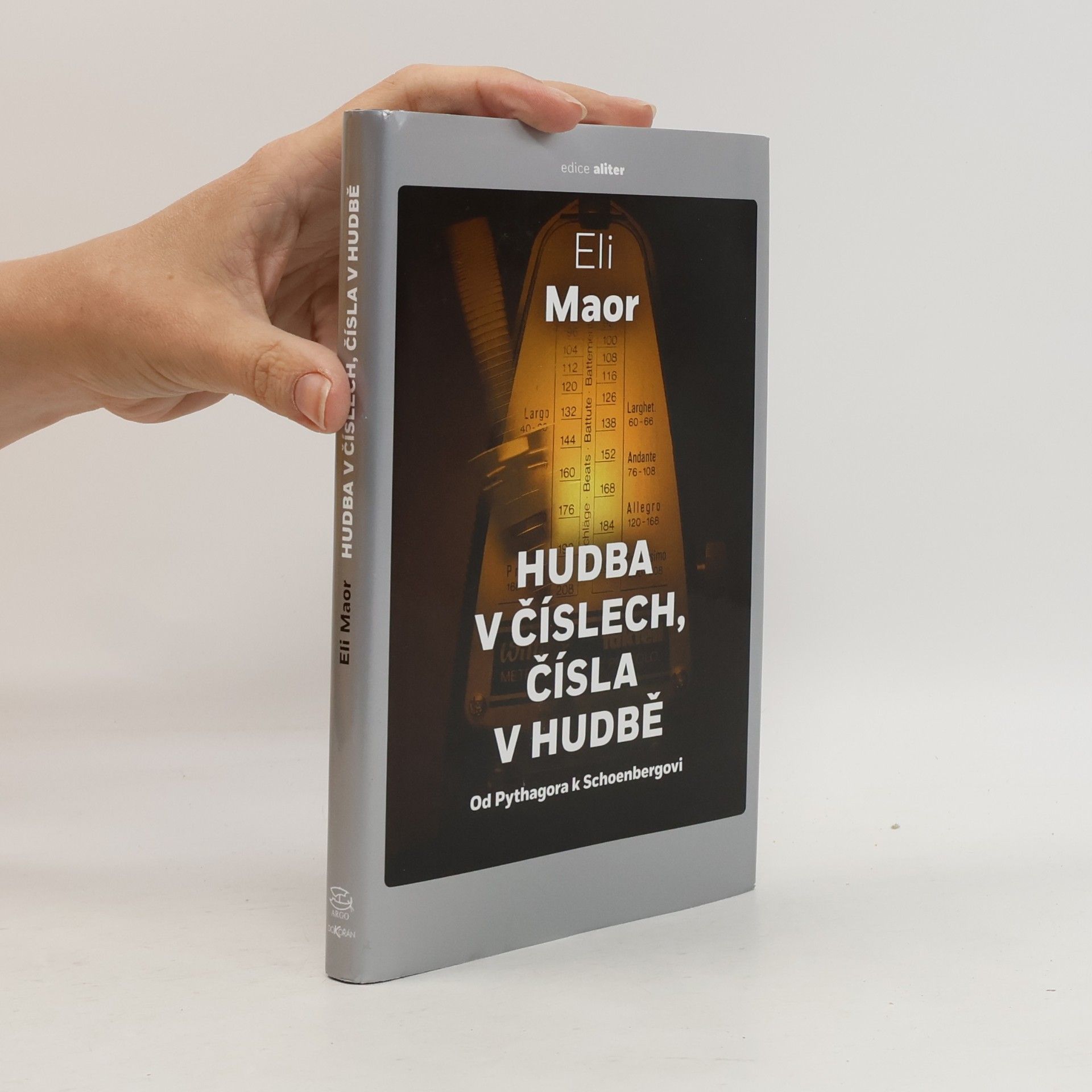 Eli Maor Hudba v číslech, čísla v hudbě : od Pythagora k Schoenbergovi