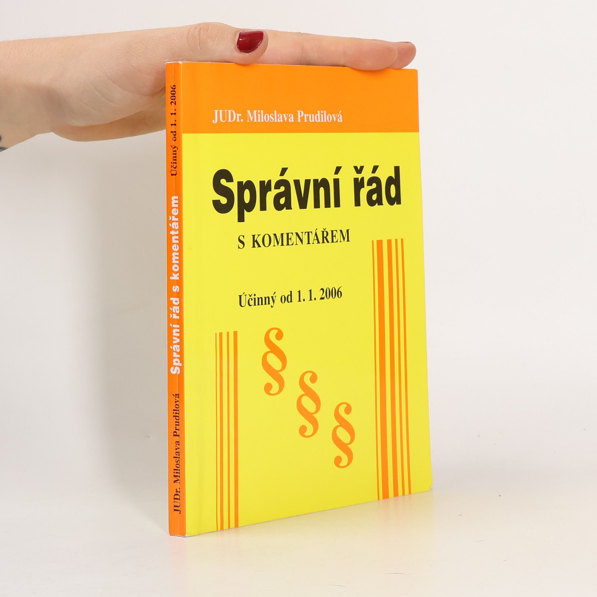 Miloslava Prudilová Správní řád s komentářem. Účinný od 1.1.2006
