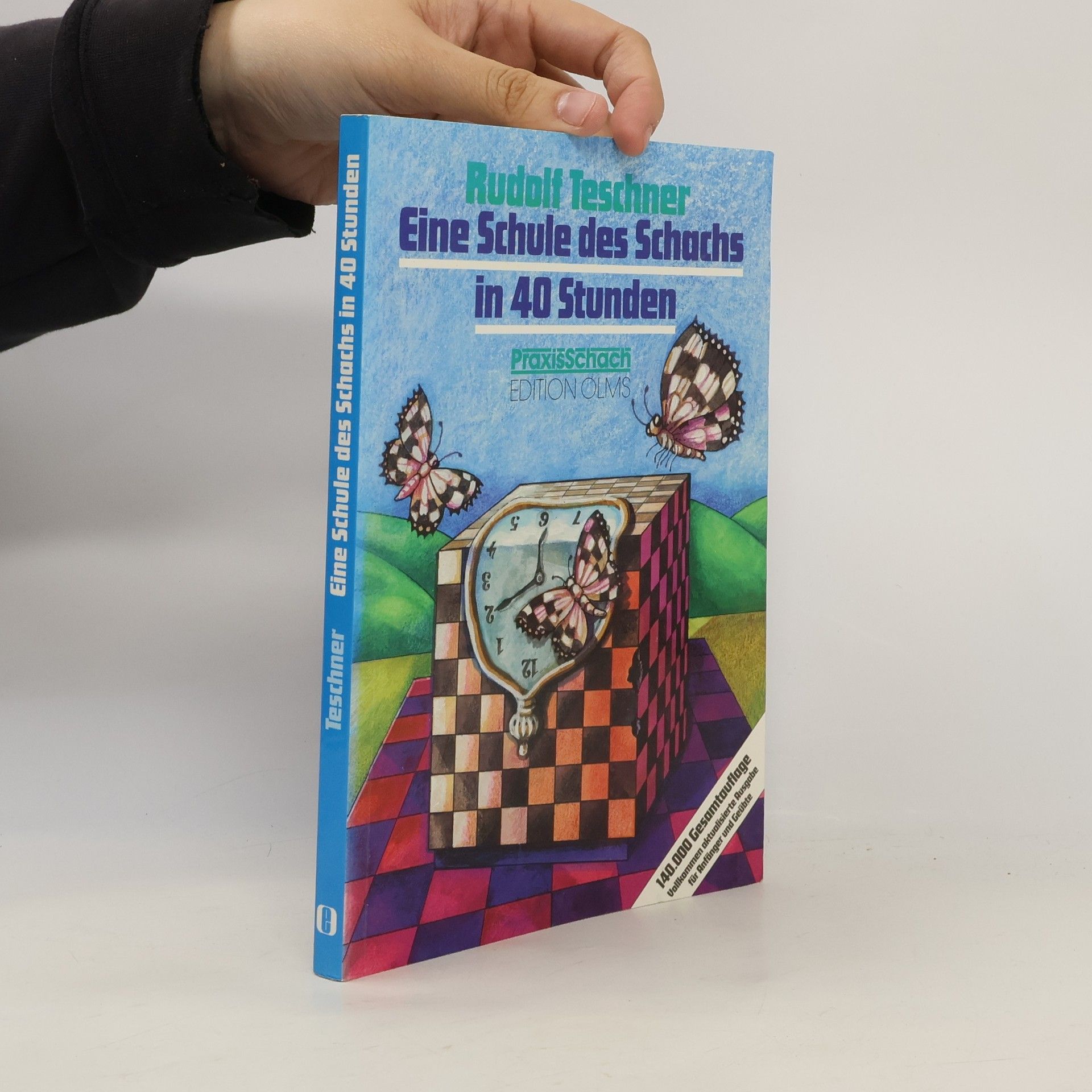 Rudolf Teschner PraxisSchach: Eine Schule des Schachs in 40 Stunden: Vollkommen aktualisierte Ausgabe für Anfänger und Geübte