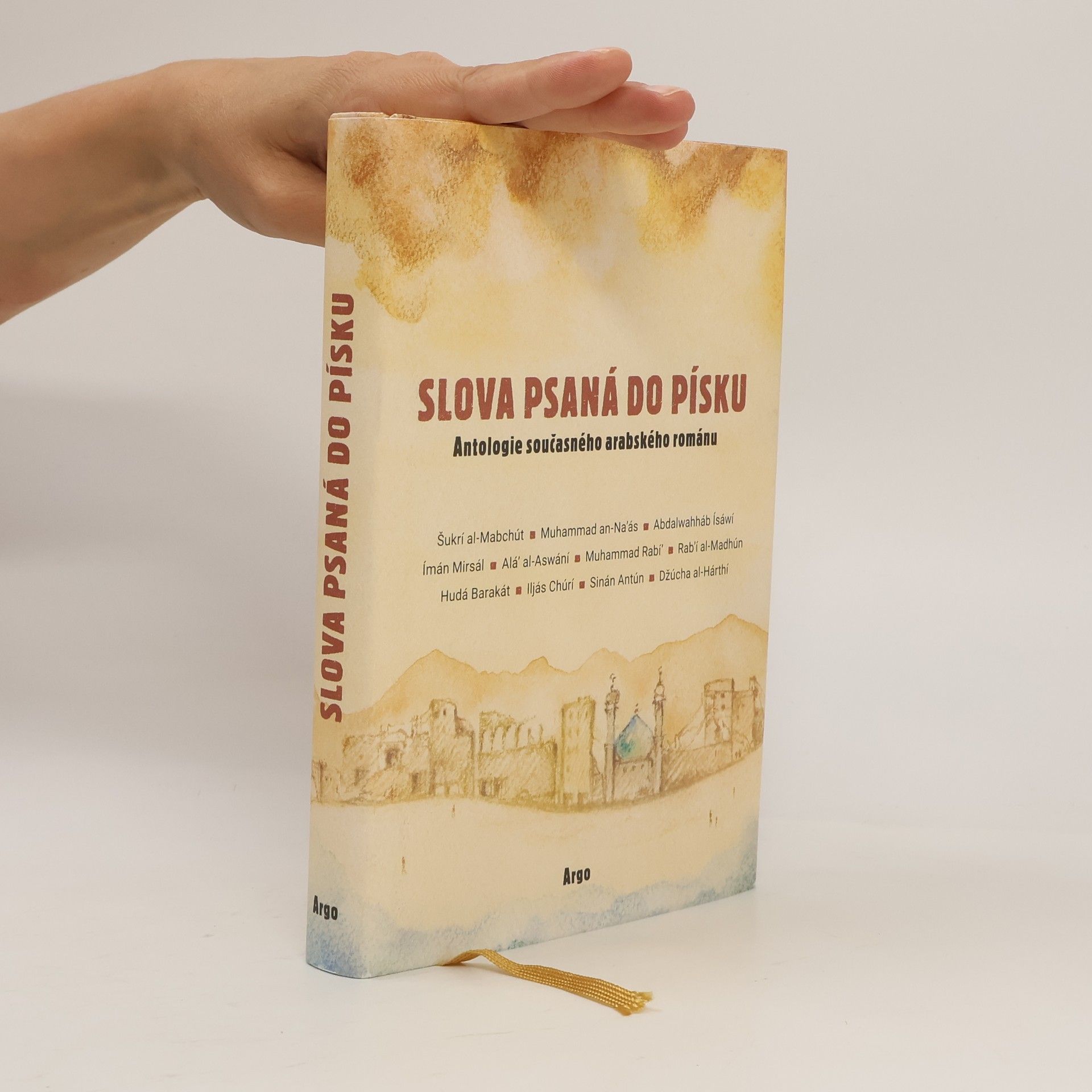 Alá’a Al-Aswání Slova psaná do písku: Antologie současného arabského románu na počest Františka Ondráše