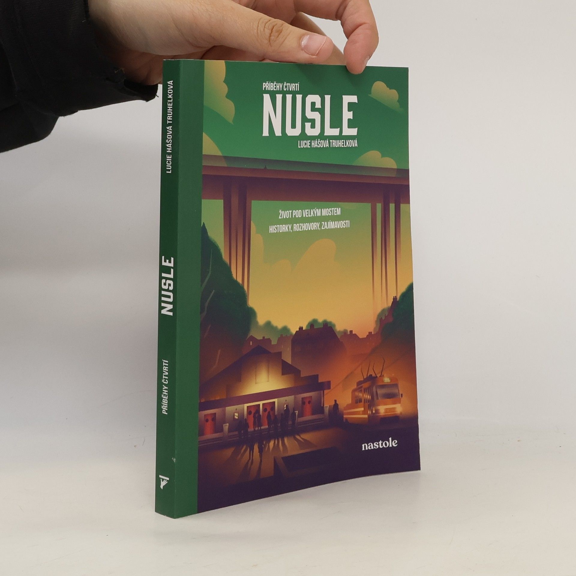 Lucie Hášová Truhelková Příběhy čtvrtí. Nusle