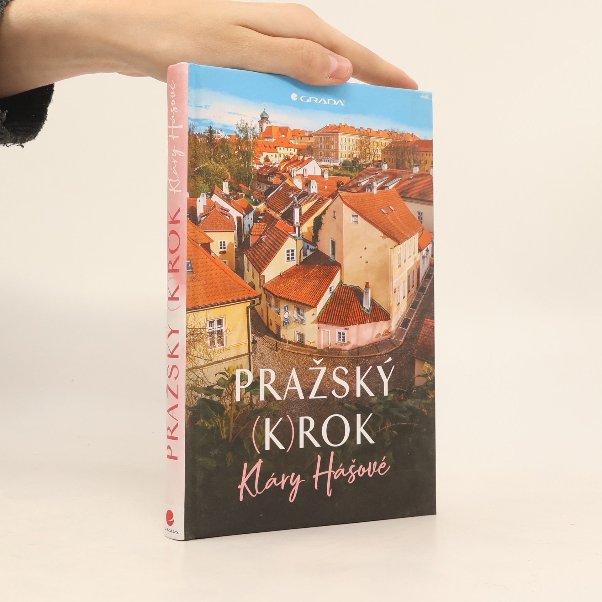 Klára Hášová Pražský (k)rok Kláry Hášové