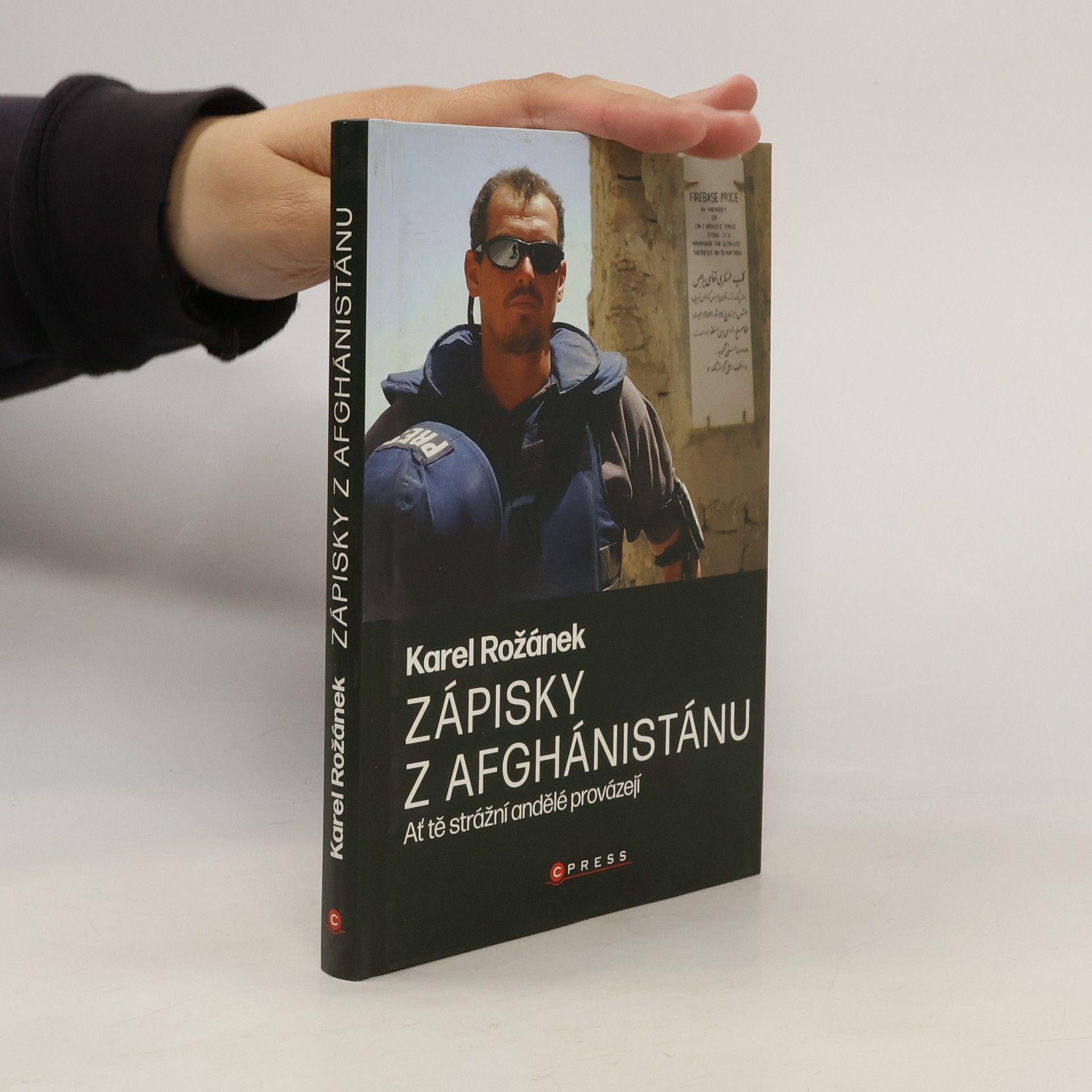 Karel Rožánek Zápisky z Afghánistánu : ať tě strážní andělé provázejí