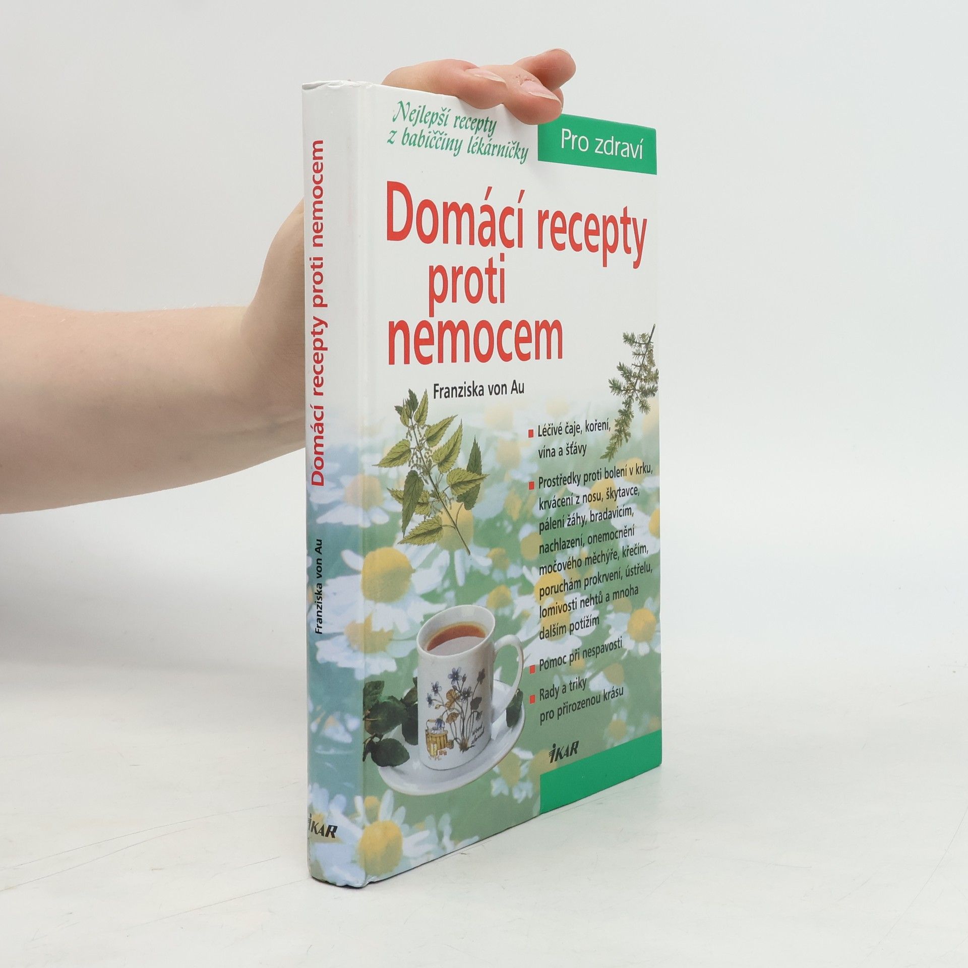 Christina Zacker Domácí recepty proti nemocem. Nejlepší recepty z babiččiny lékárničky