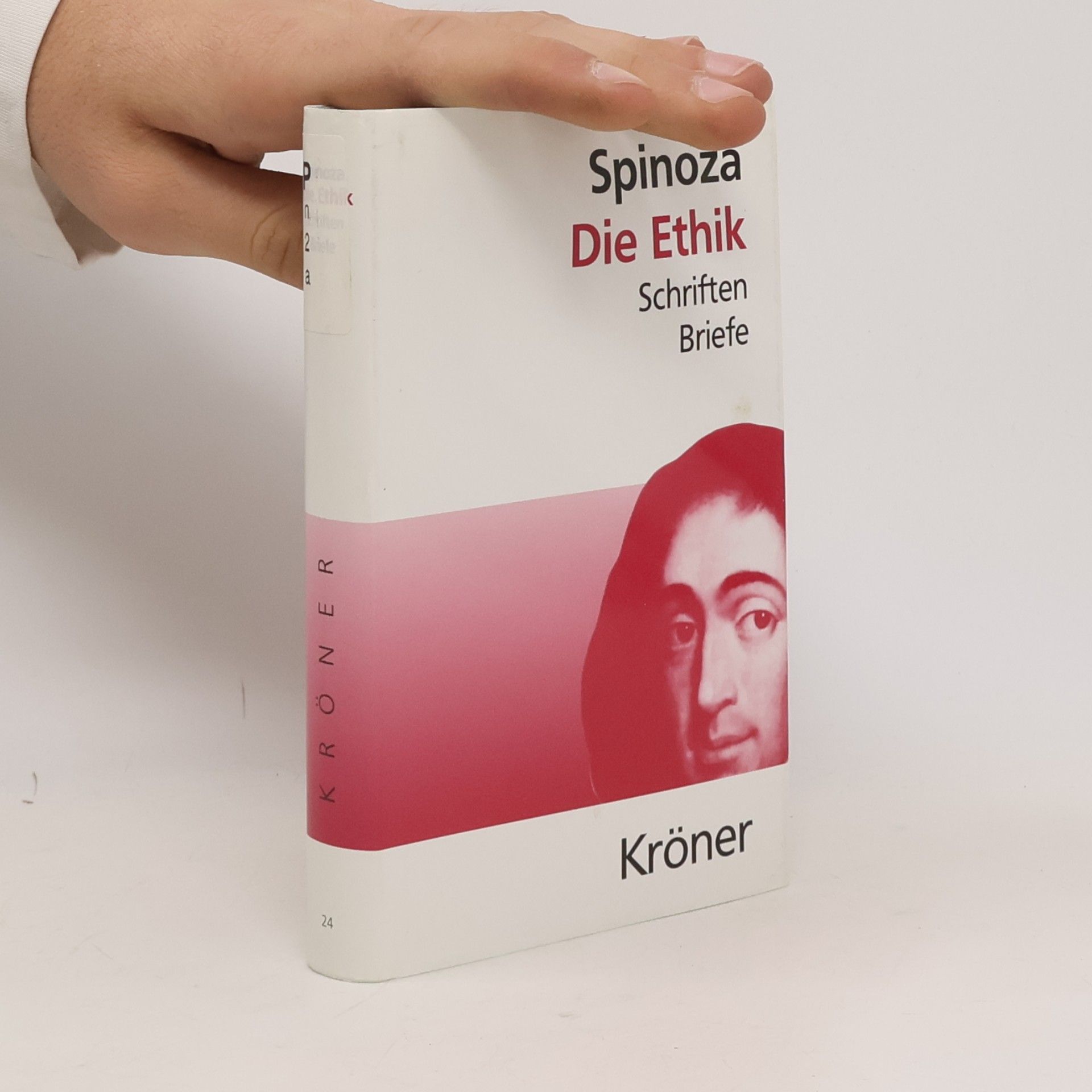 Benedictus de Spinoza Die Ethik, Schriften und Briefe