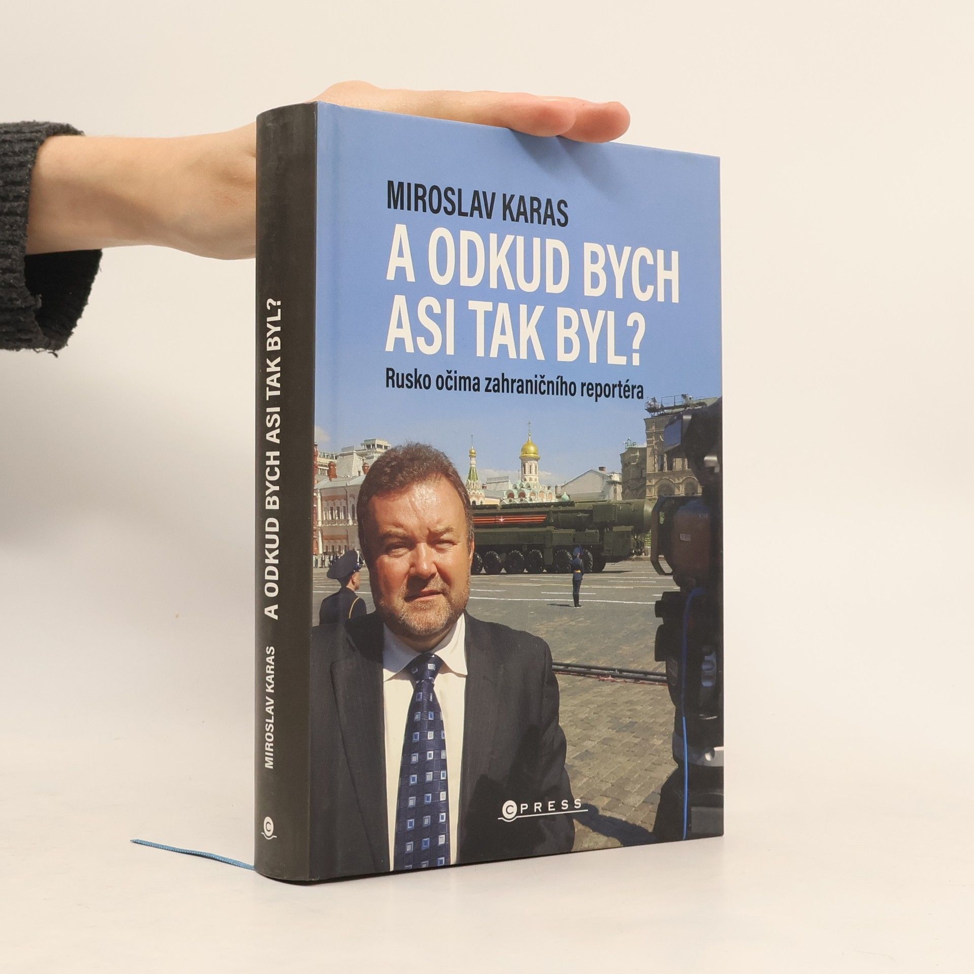 Miroslav Karas A odkud bych asi tak byl? Rusko očima zahraničního reportéra