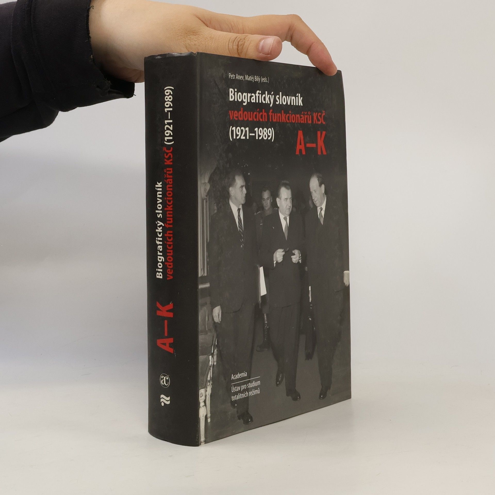 Petr Anev Biografický slovník vedoucích funkcionářů KSČ (1921-1989). A-K