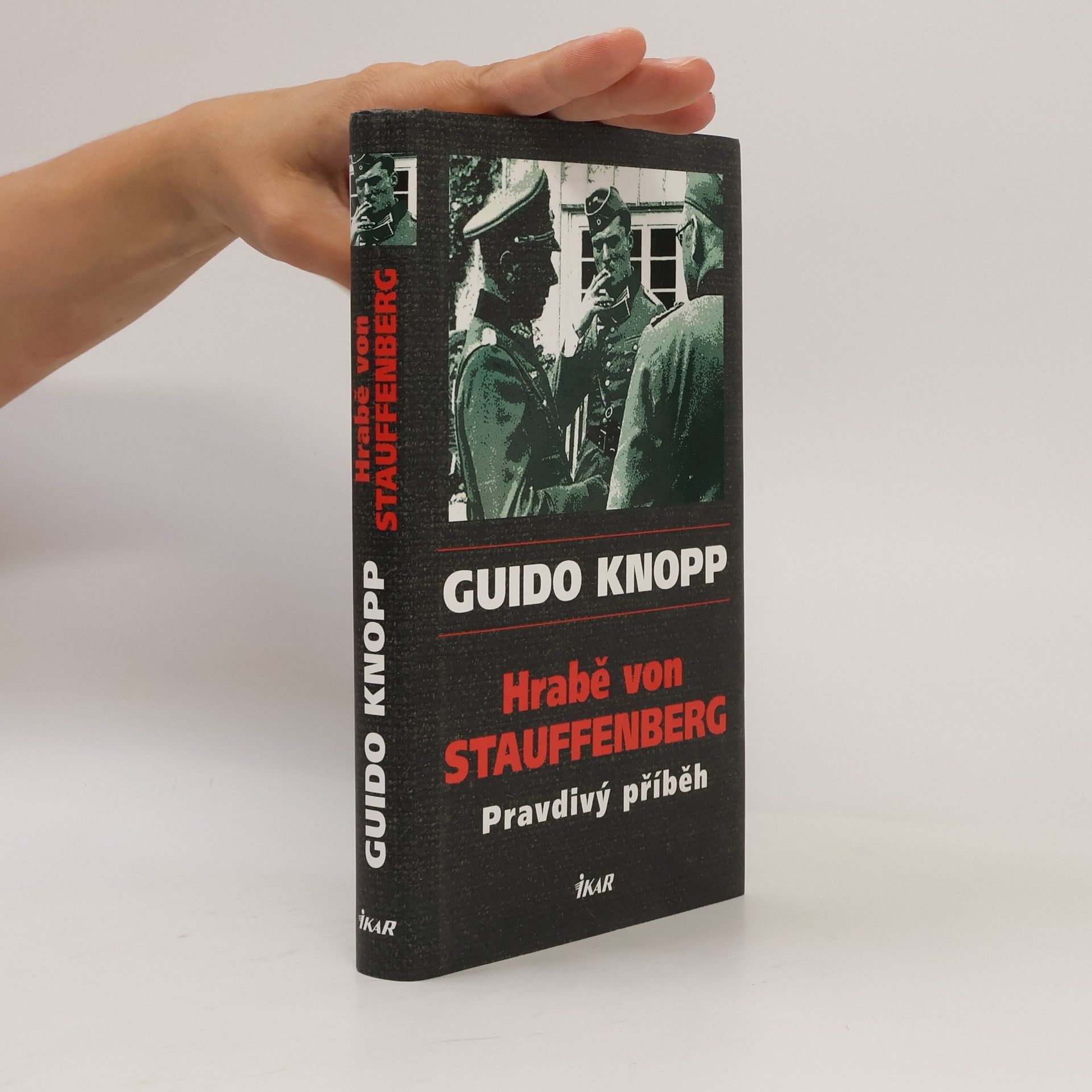 Guido Knopp Hrabě von Stauffenberg : pravdivý příběh