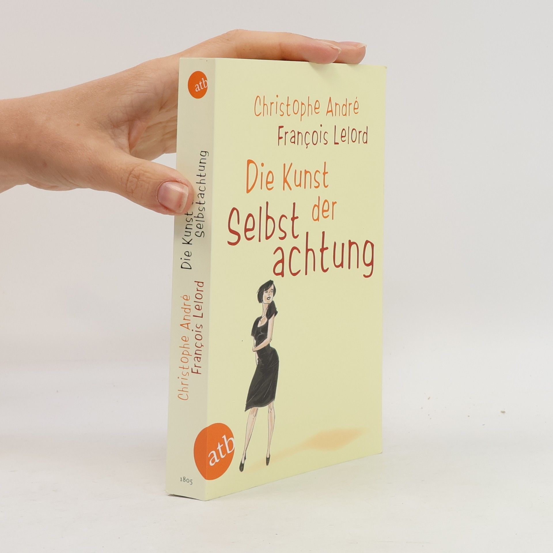 Christophe André Die Kunst der Selbstachtung