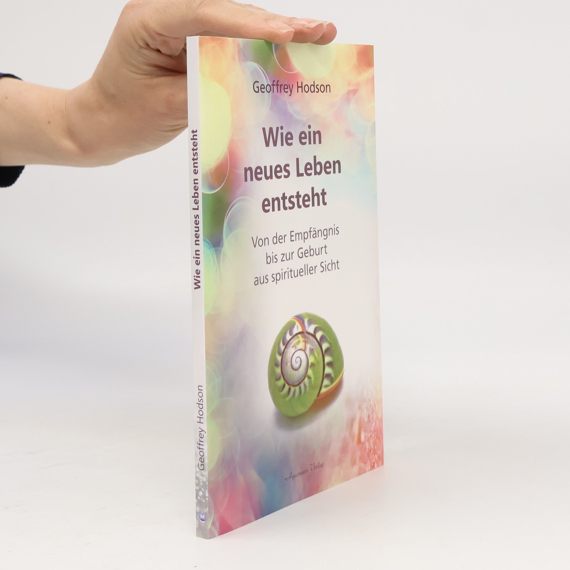 Geoffrey Hodson Wie ein neues Leben entsteht