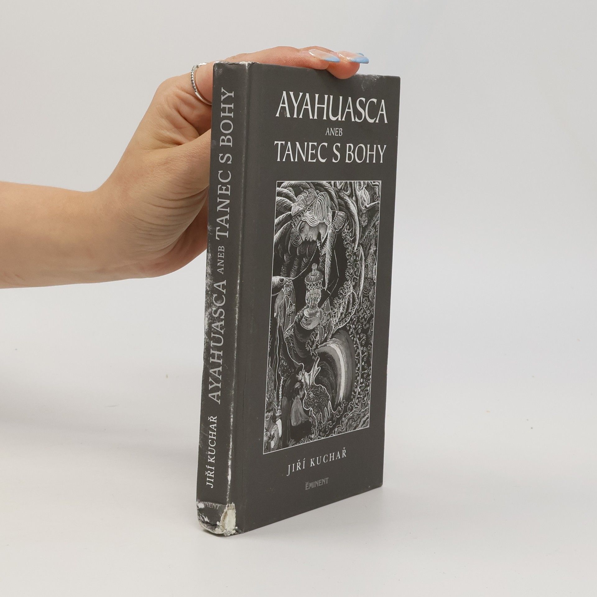 Jiří Kuchař Ayahuasca, aneb, Tanec s bohy