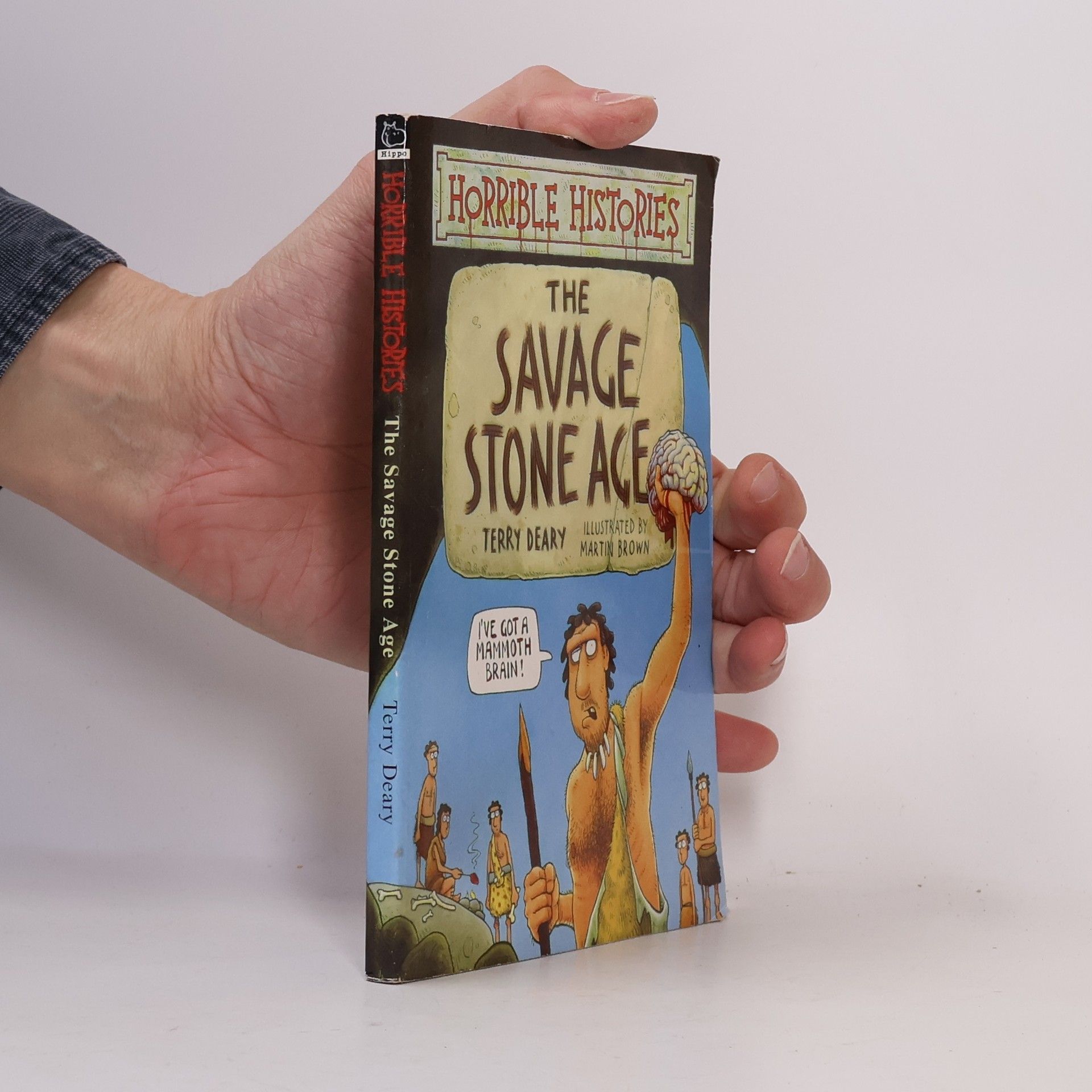 Terry Deary The Savage Stone Age