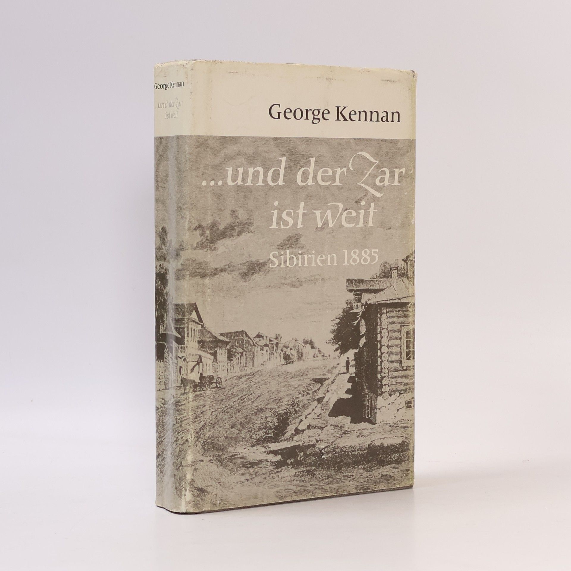 George F. Kennan ...und der Zar ist weit