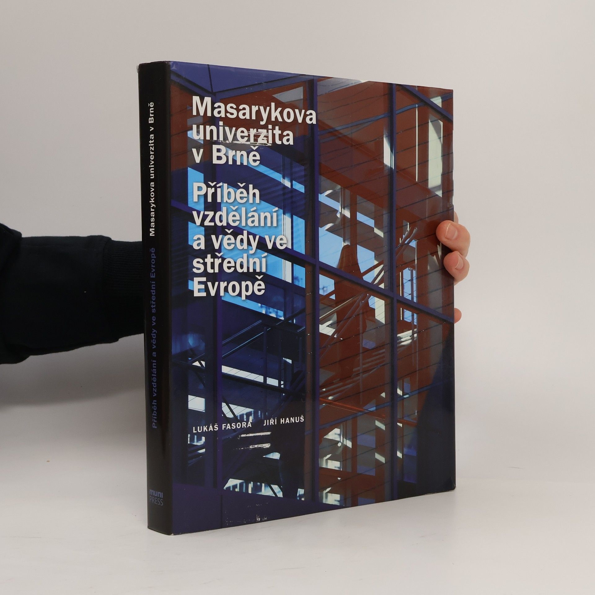 Lukáš Fasora Masarykova univerzita v Brně: Příběh vzdělání a vědy ve střední Evropě 1919-2009