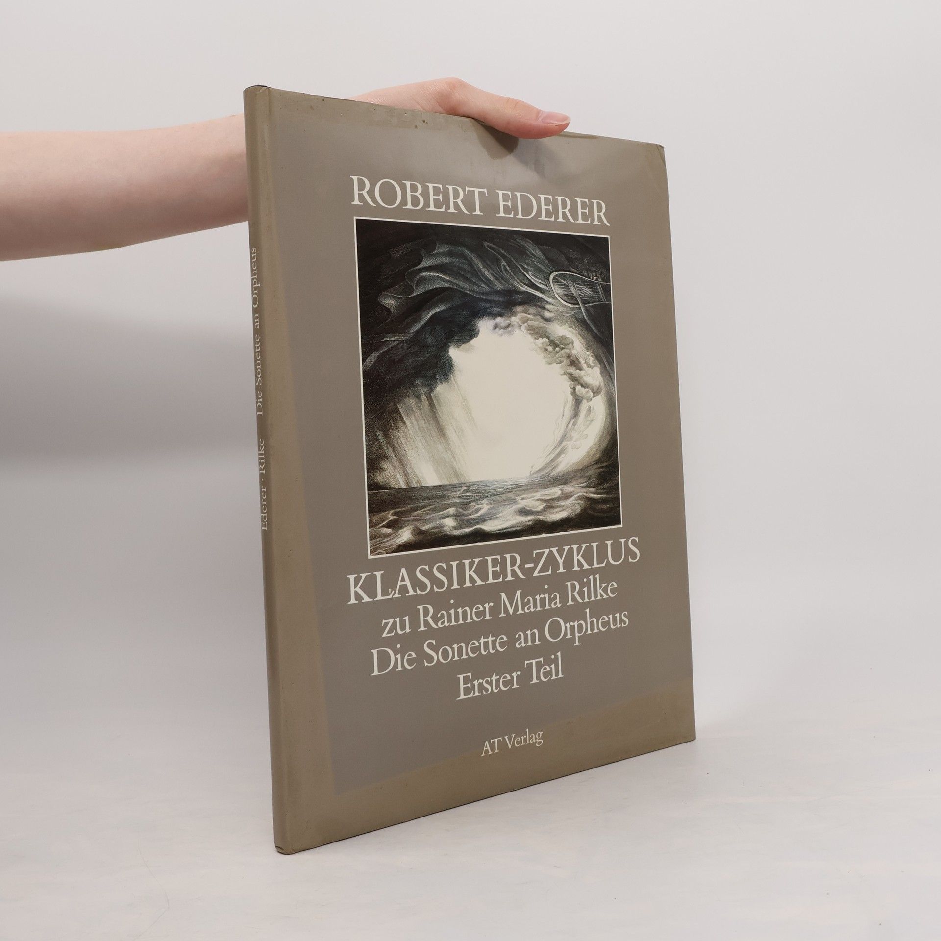 Robert Ederer Klassiker-Zyklus zu Rainer Maria Rilke, Die Sonette an Orpheus, Erster Teil