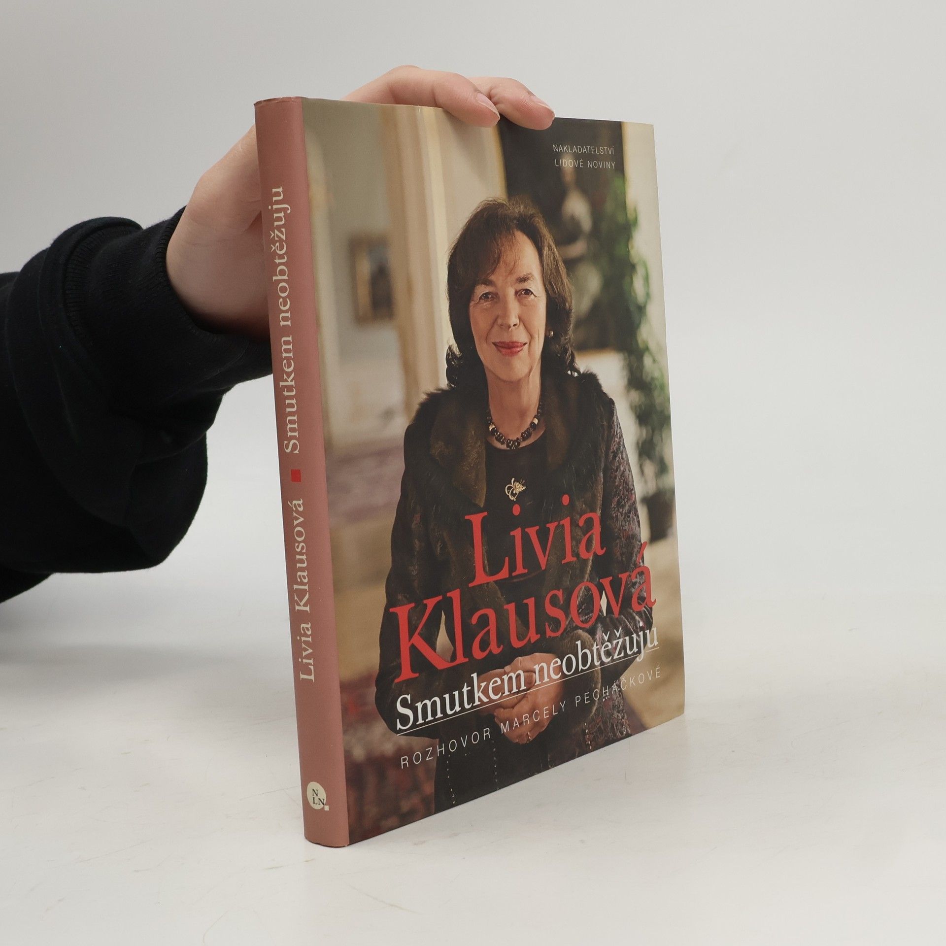 Livia Klausová Smutkem neobtěžuju. Rozhovor Marcely Pecháčkové