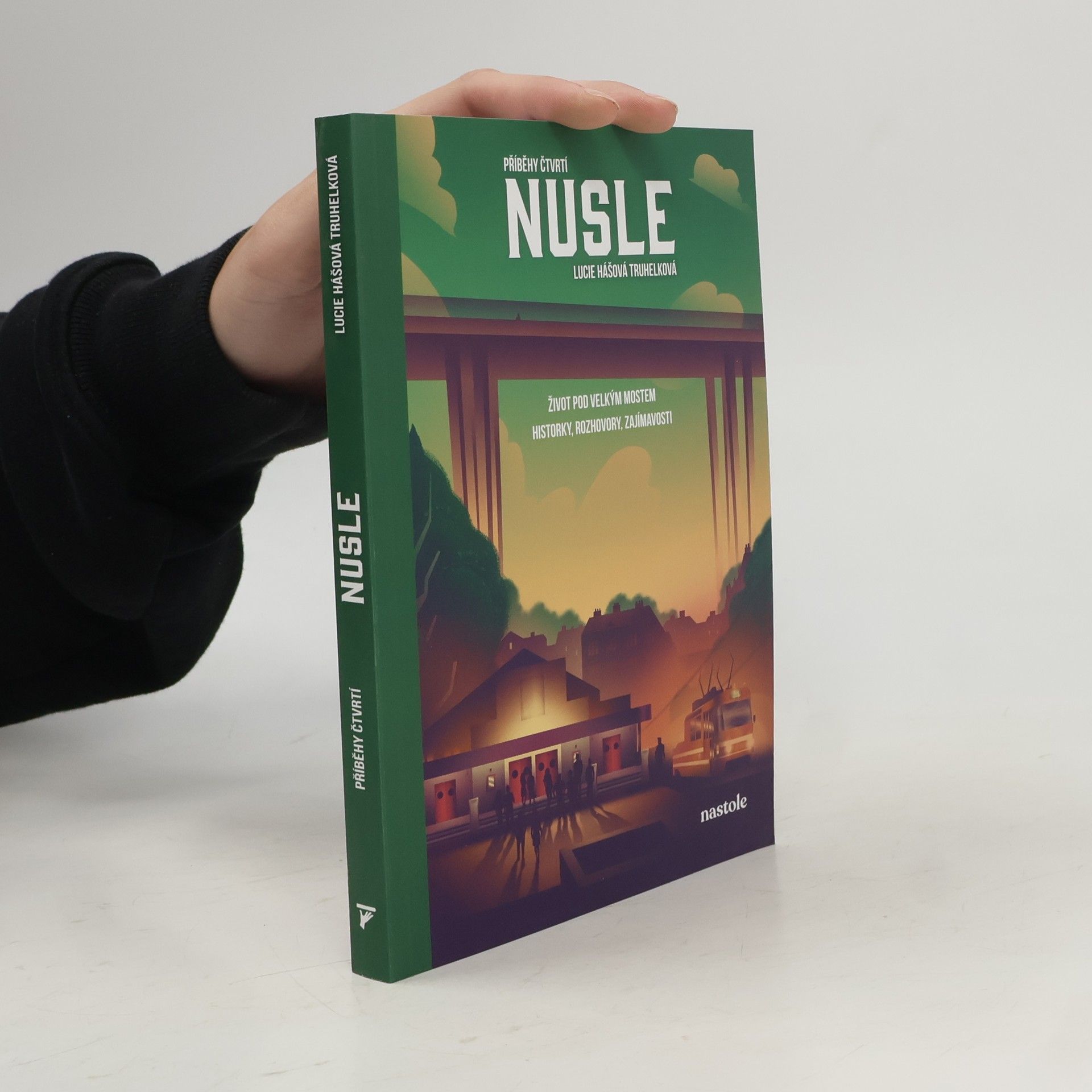 Lucie Hášová Truhelková Příběhy čtvrtí. Nusle